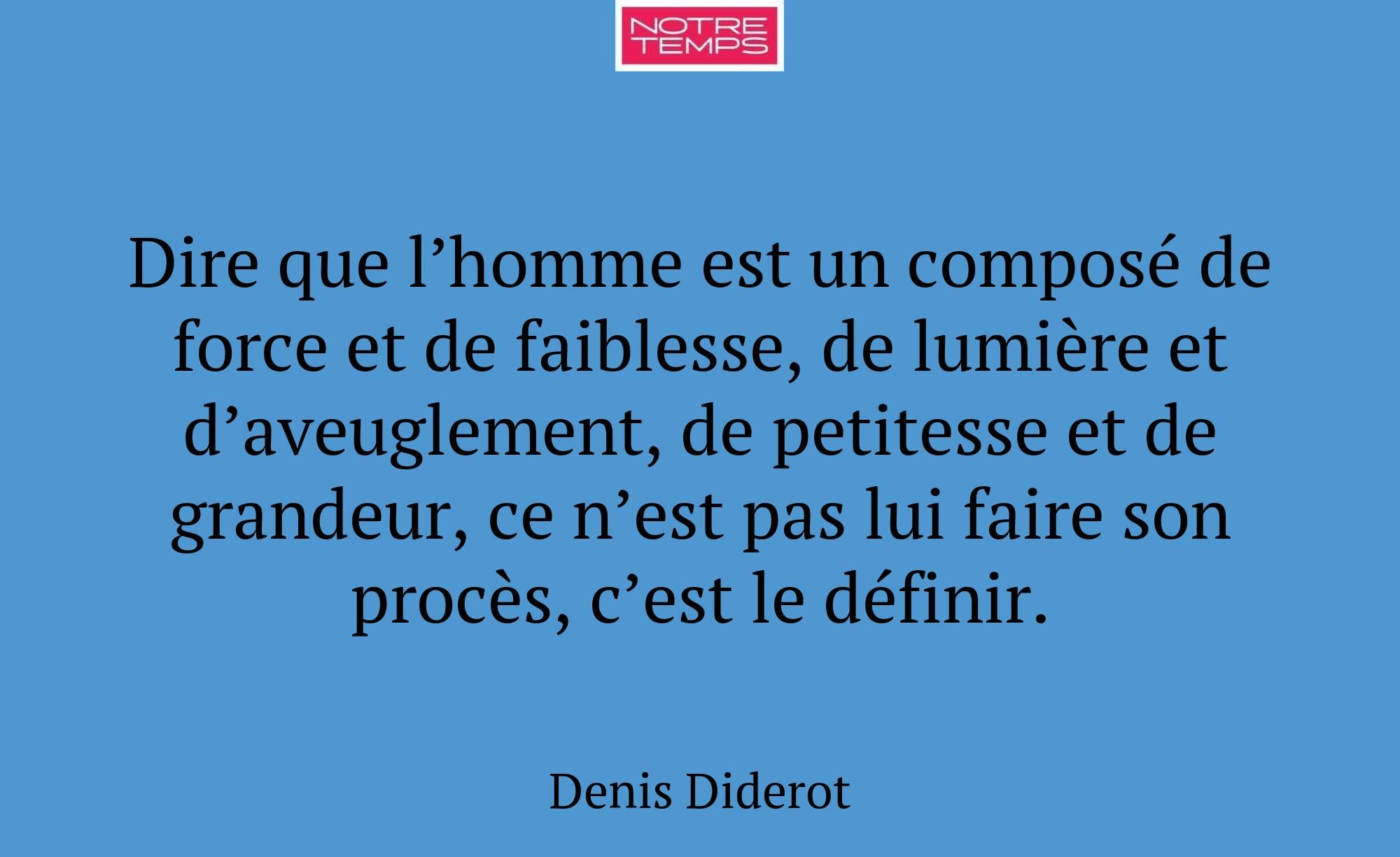 Dire que l’homme est un composé de force et de fai...