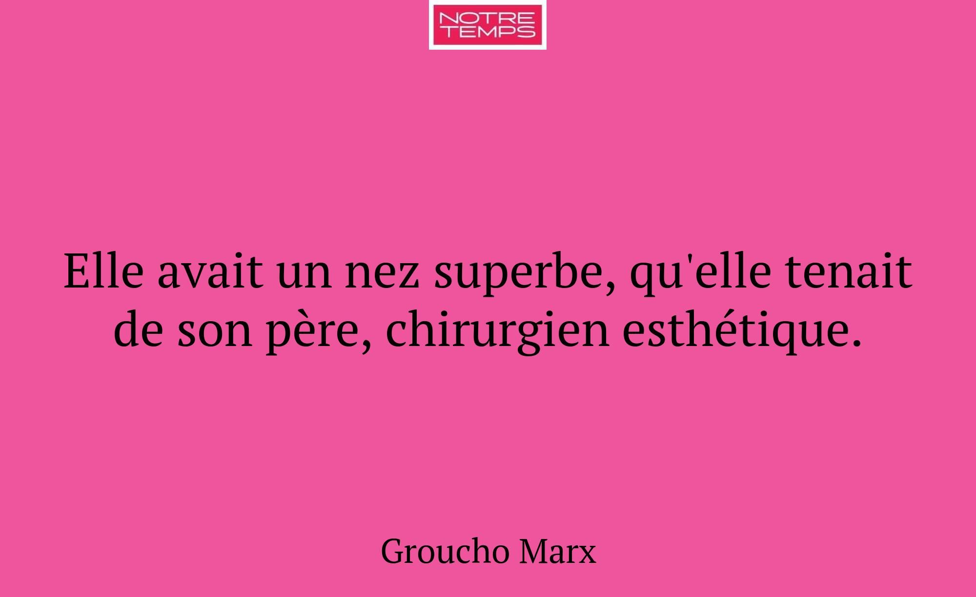 Elle avait un nez superbe, qu'elle tenait de son p...