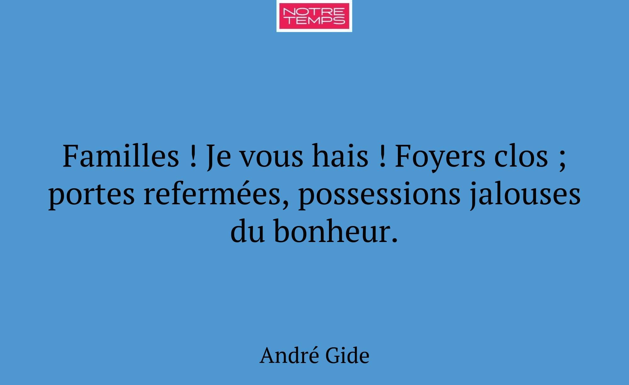 Familles ! Je vous hais ! Foyers clos ; portes ref...