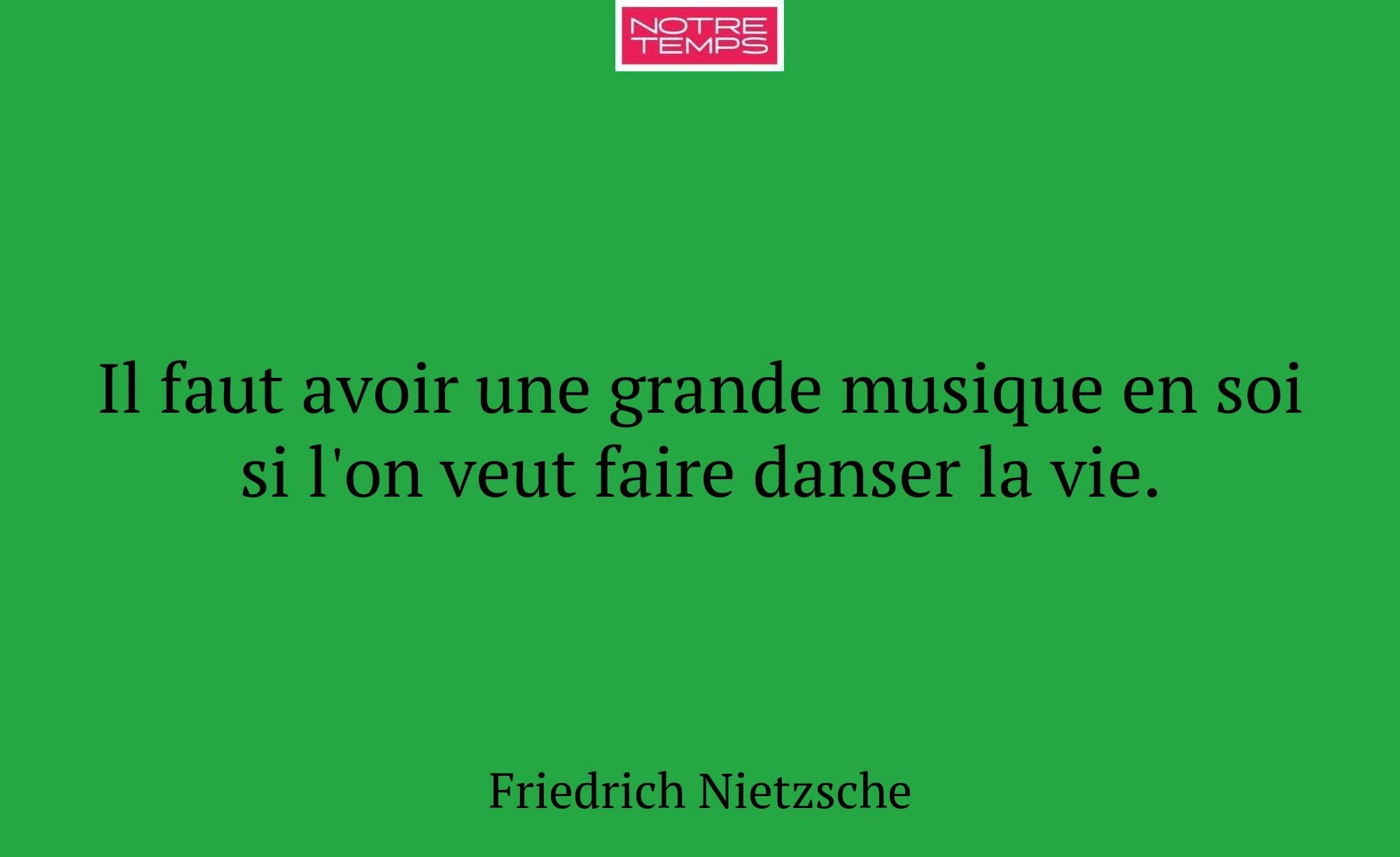 Il faut avoir une grande musique en soi si l'on ve...
