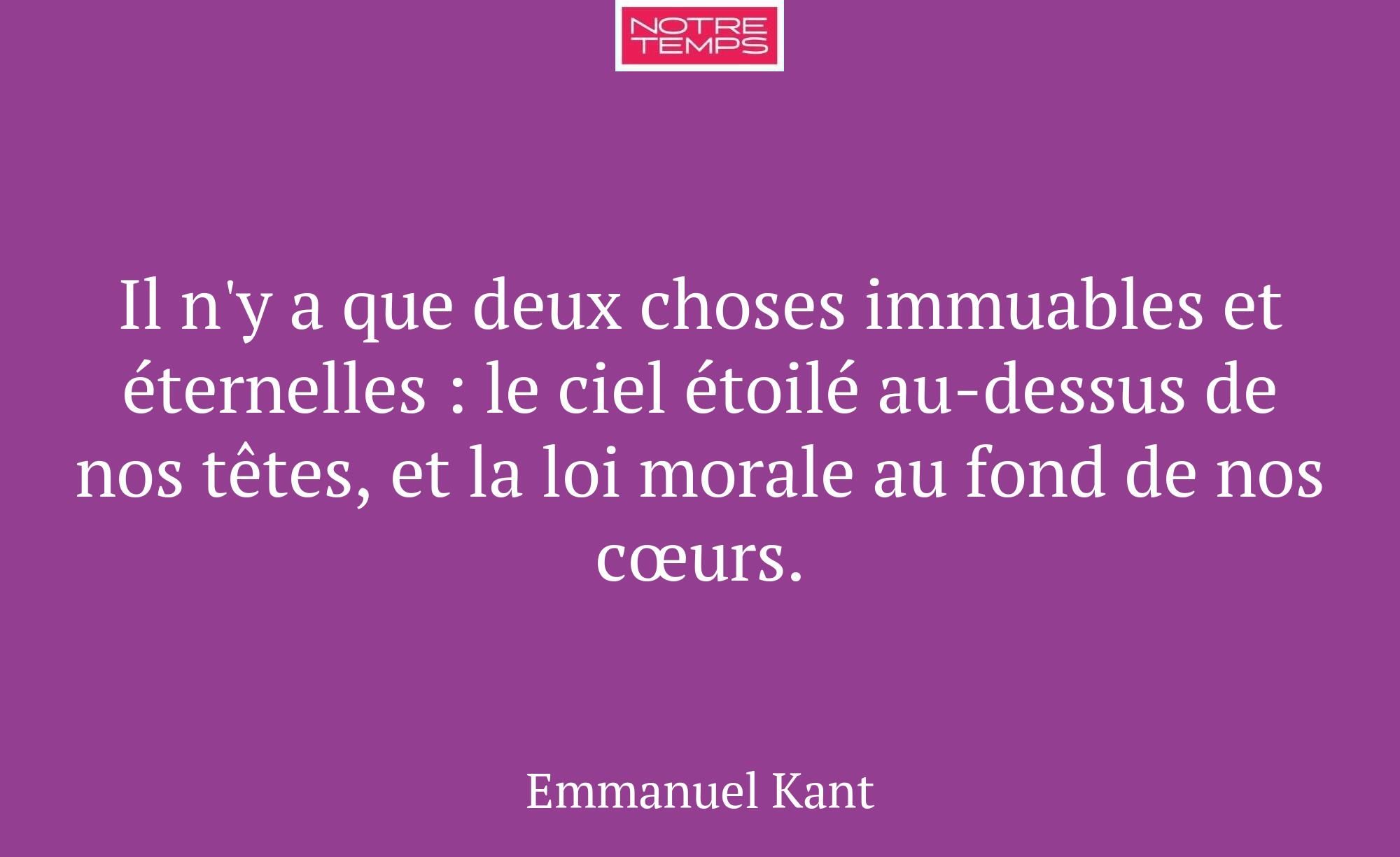 Il n'y a que deux choses immuables et éternelles :...