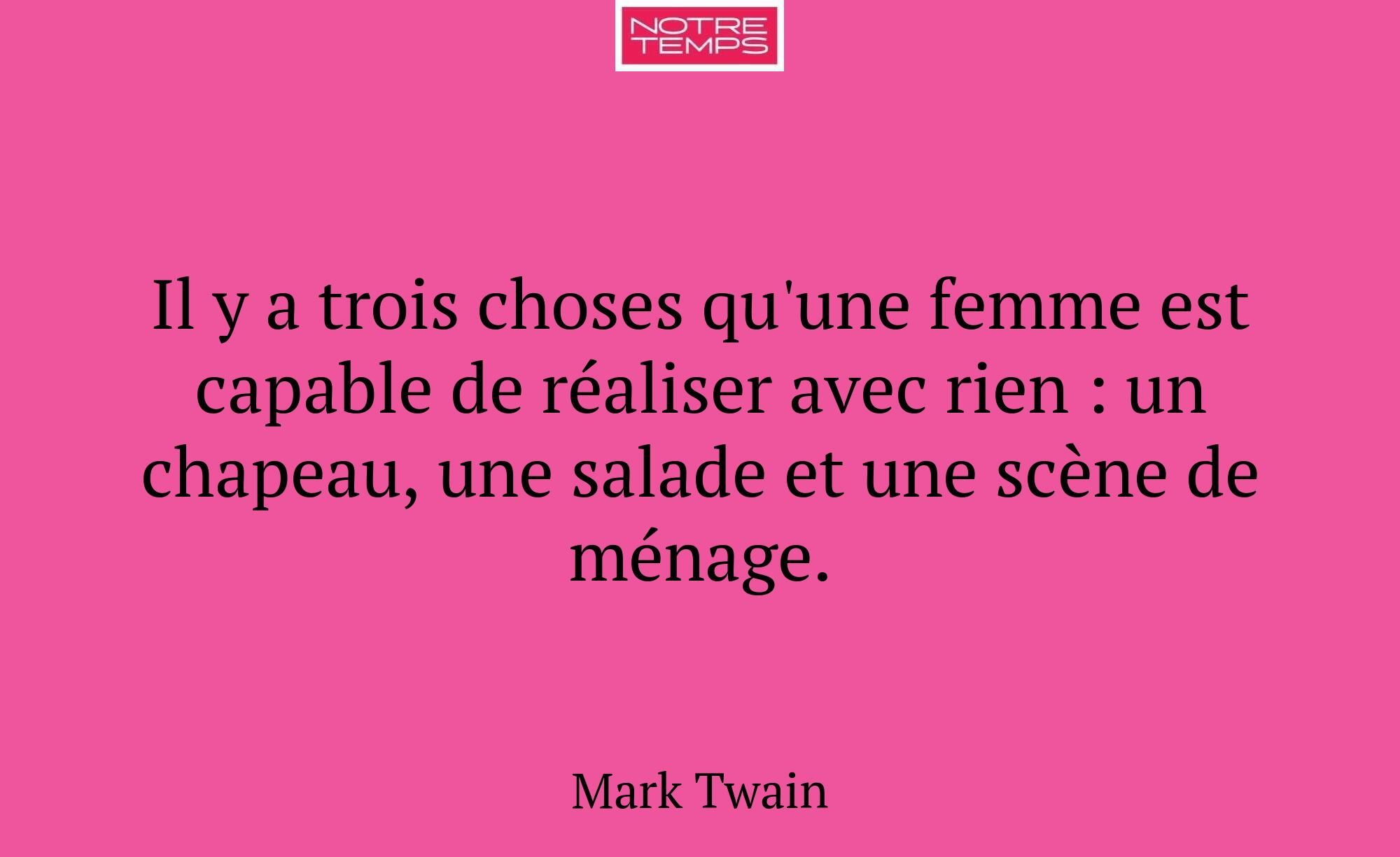Il y a trois choses qu'une femme est capable de ré...
