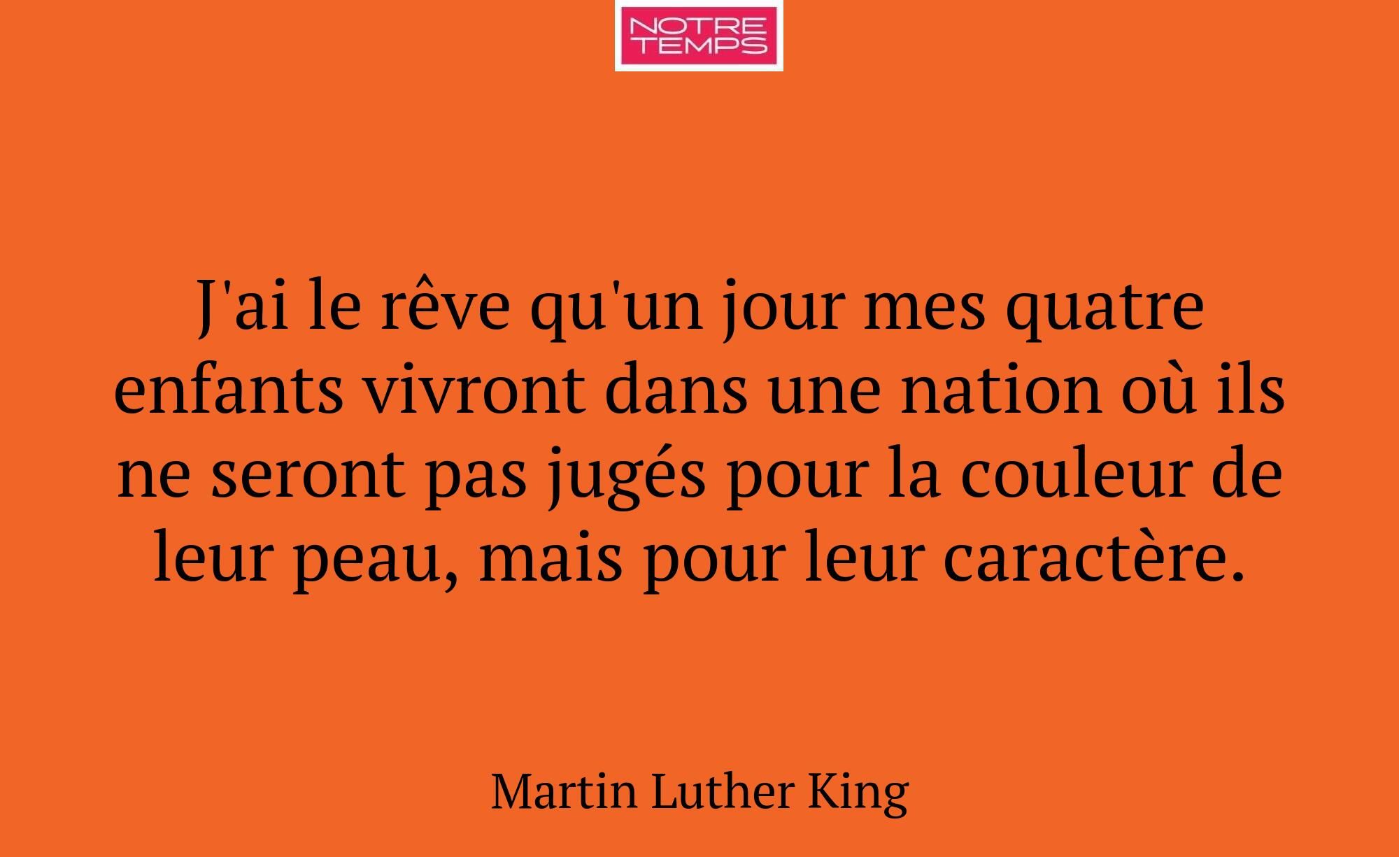 J'ai le rêve qu'un jour mes quatre enfants vivront...
