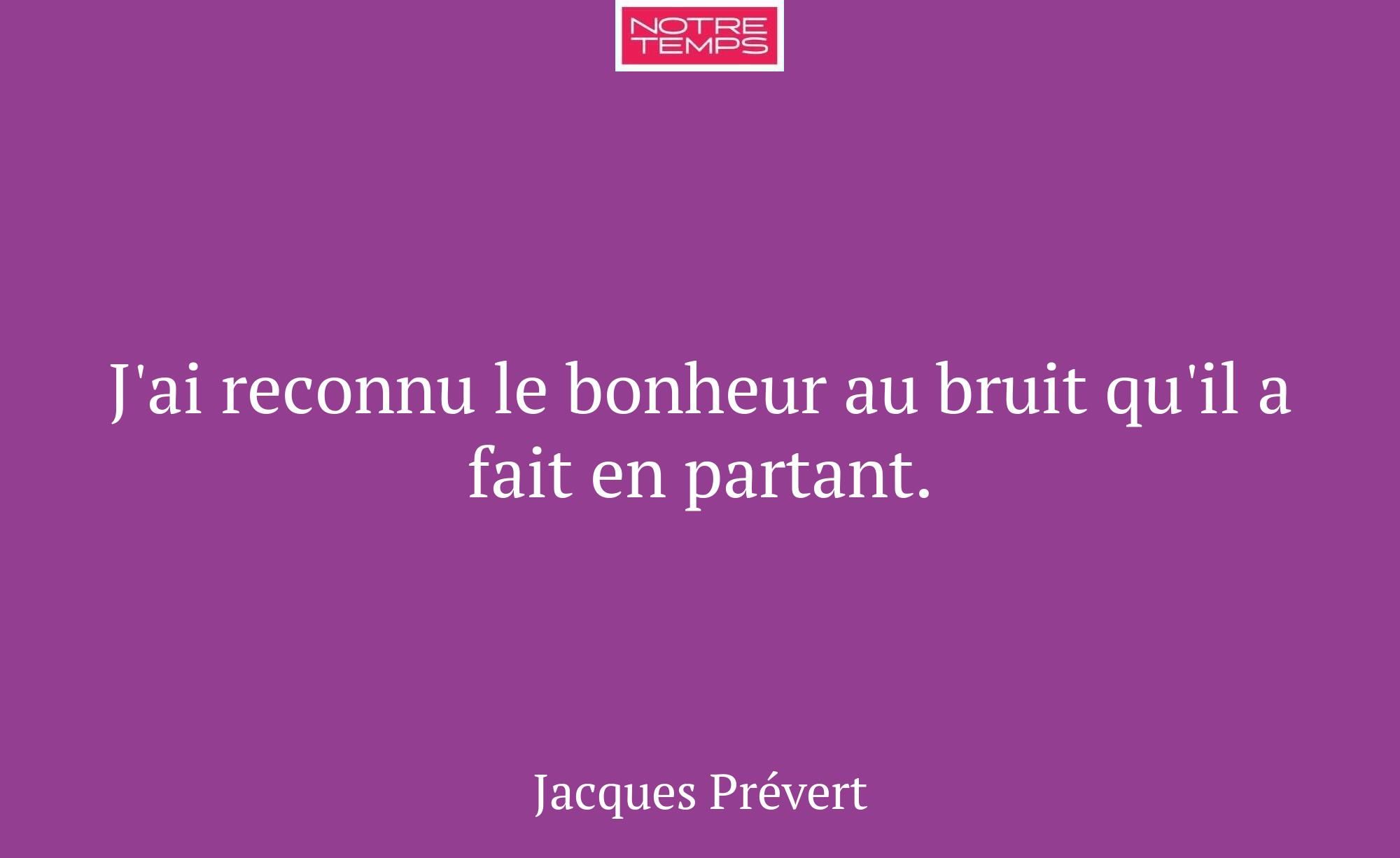 J'ai reconnu le bonheur au bruit qu'il a fait en p...