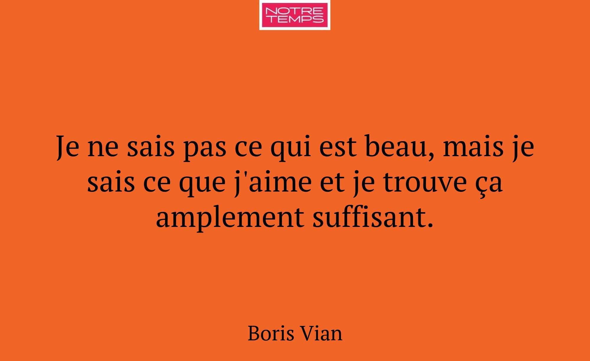 Je ne sais pas ce qui est beau, mais je sais ce qu...