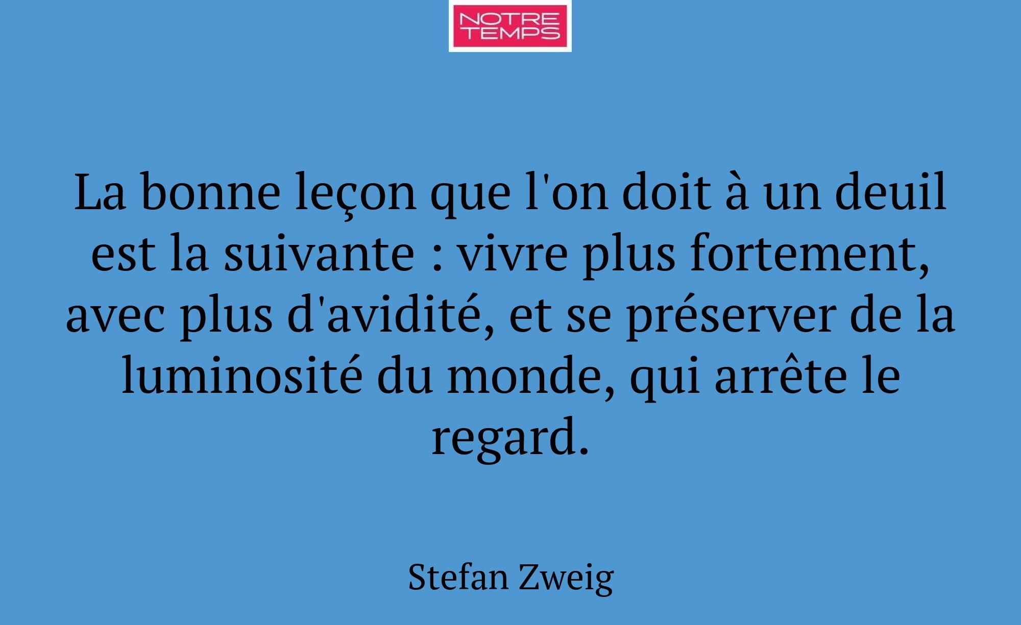 La bonne leçon que l'on doit à un deuil est la sui...