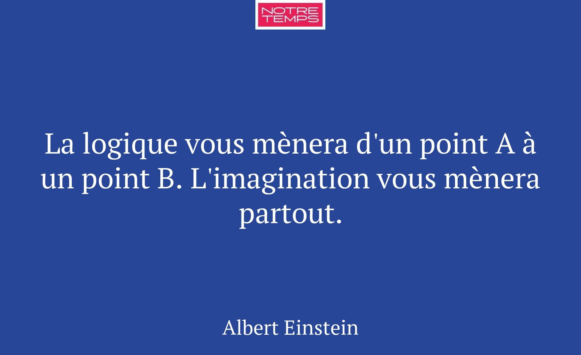 La logique vous mènera d'un point A à un point B....