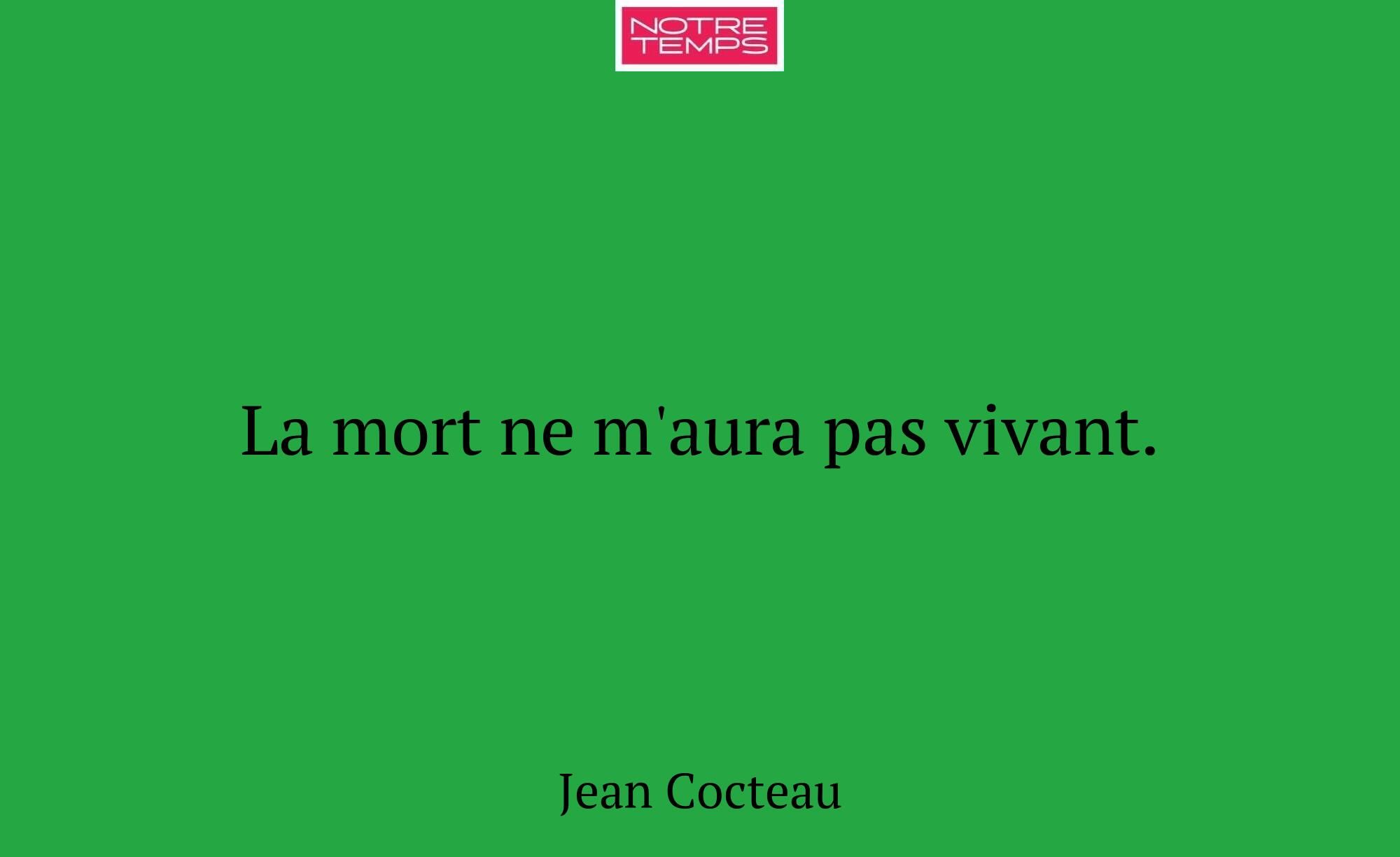 La mort ne m'aura pas vivant.