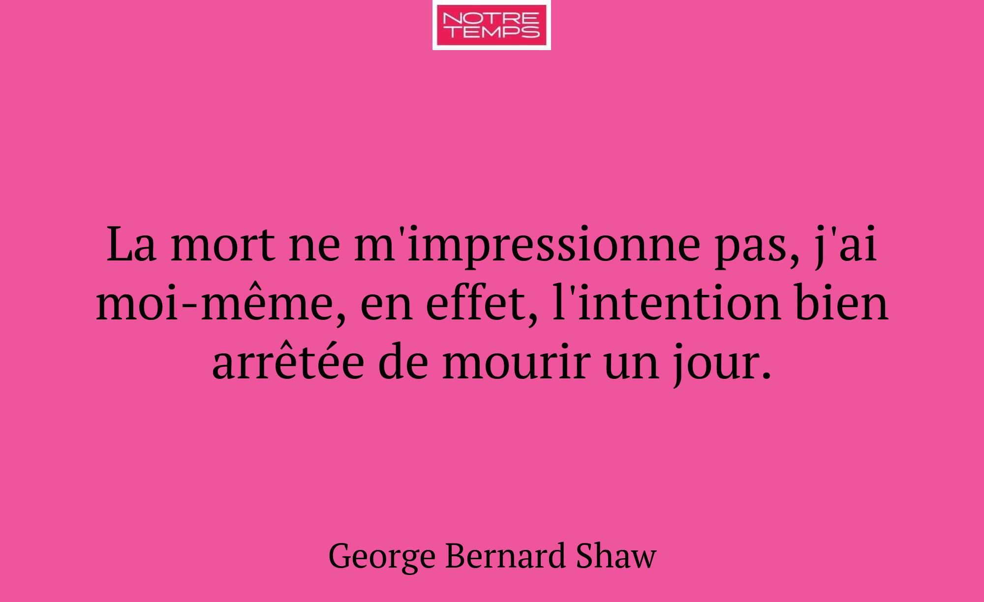 La mort ne m'impressionne pas, j'ai moi-même, en e...