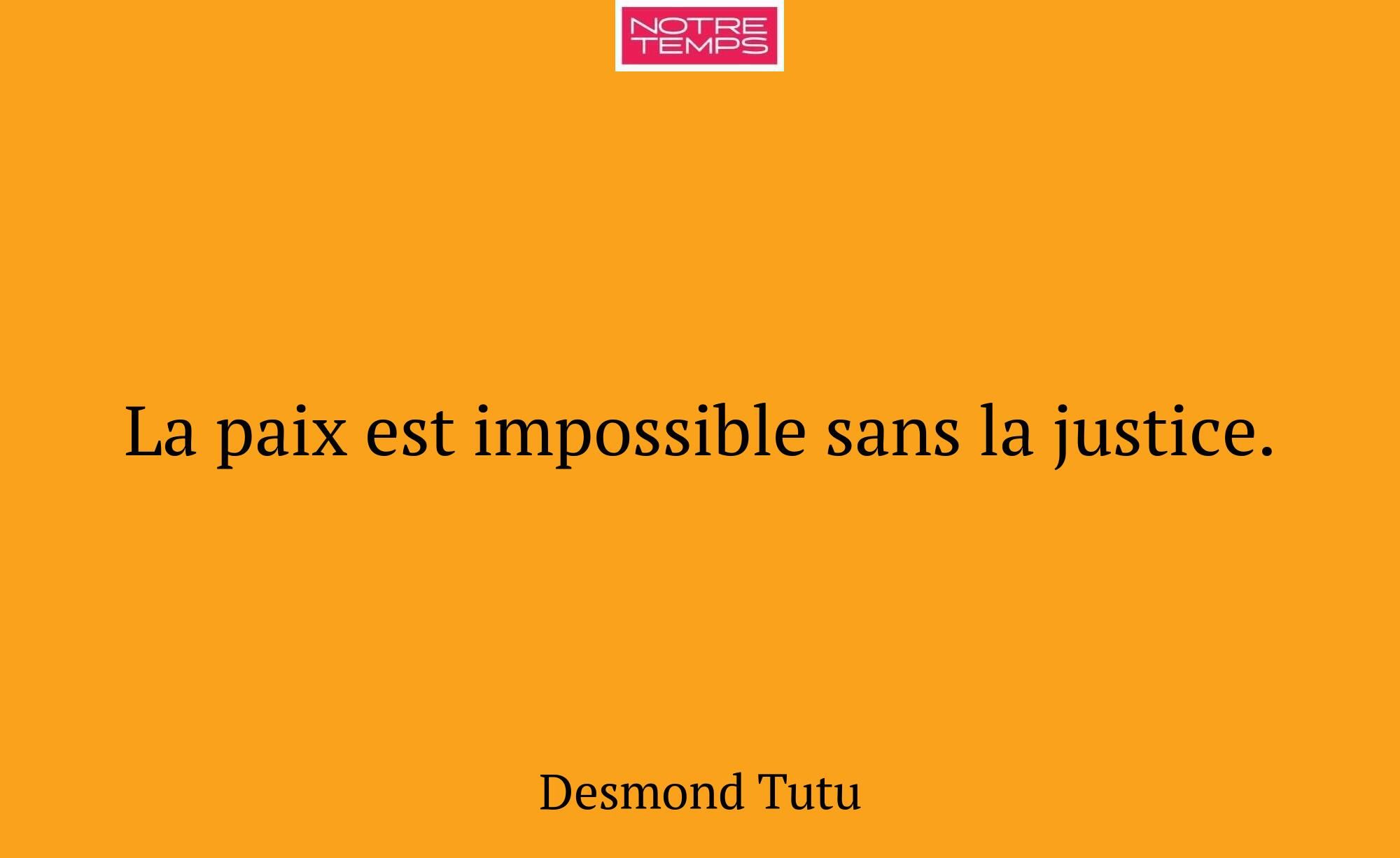 La paix est impossible sans la justice.