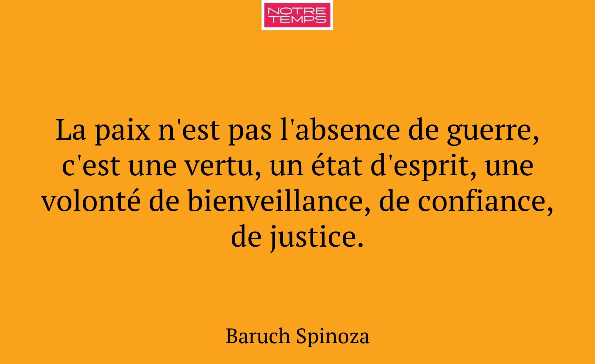La paix n'est pas l'absence de guerre, c'est une v...