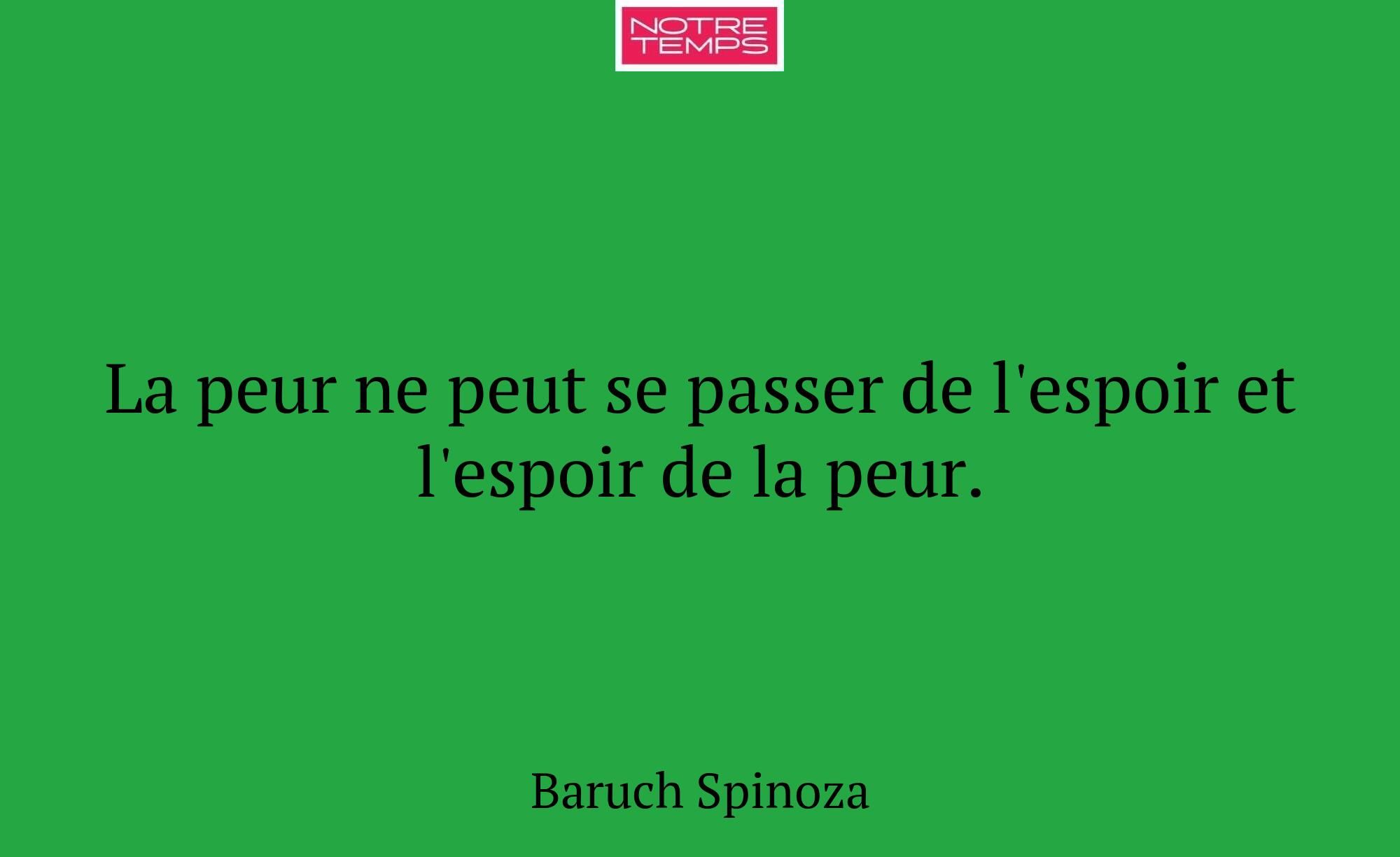 La peur ne peut se passer de l'espoir et l'espoir...
