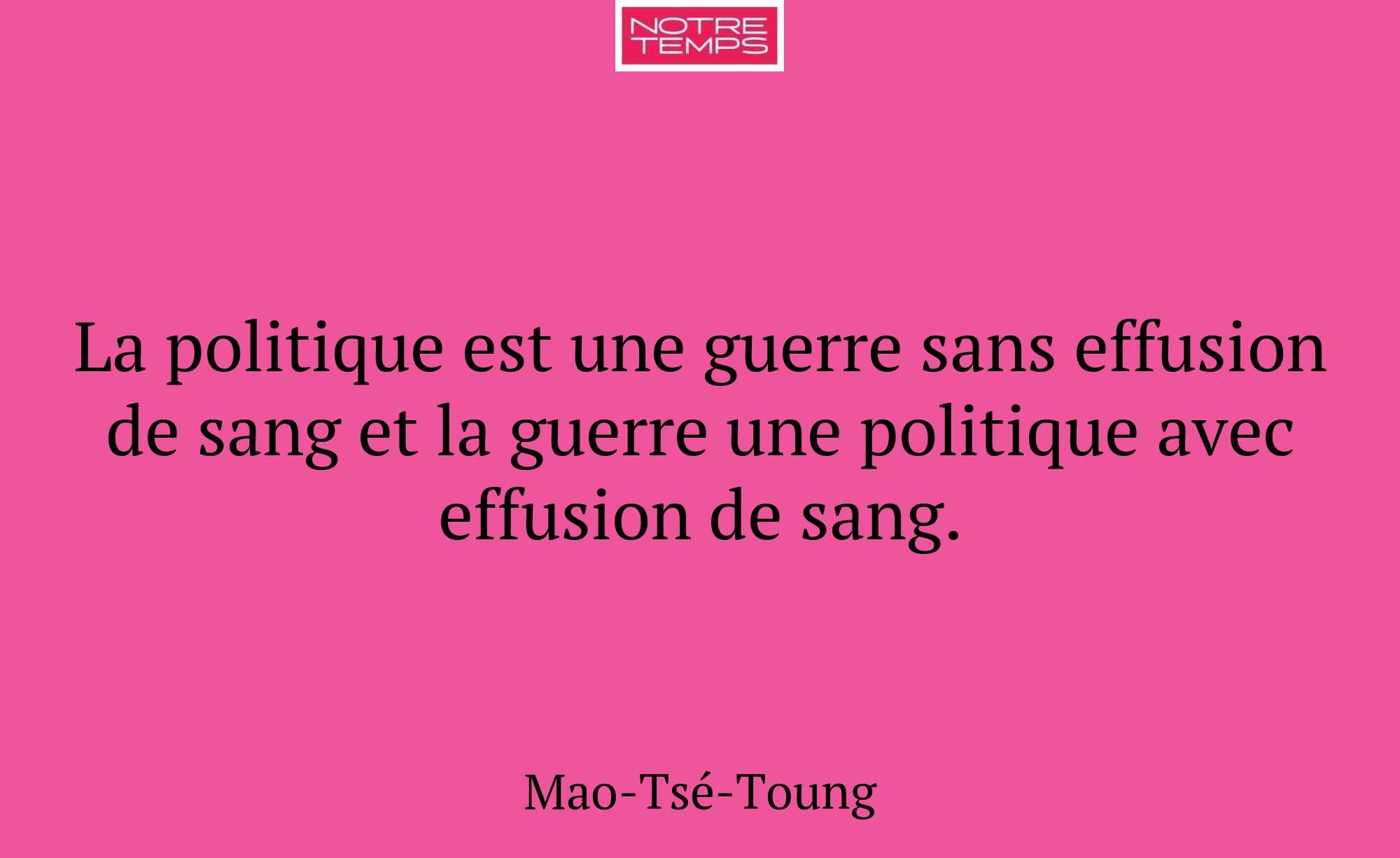 La politique est une guerre sans effusion de sang...