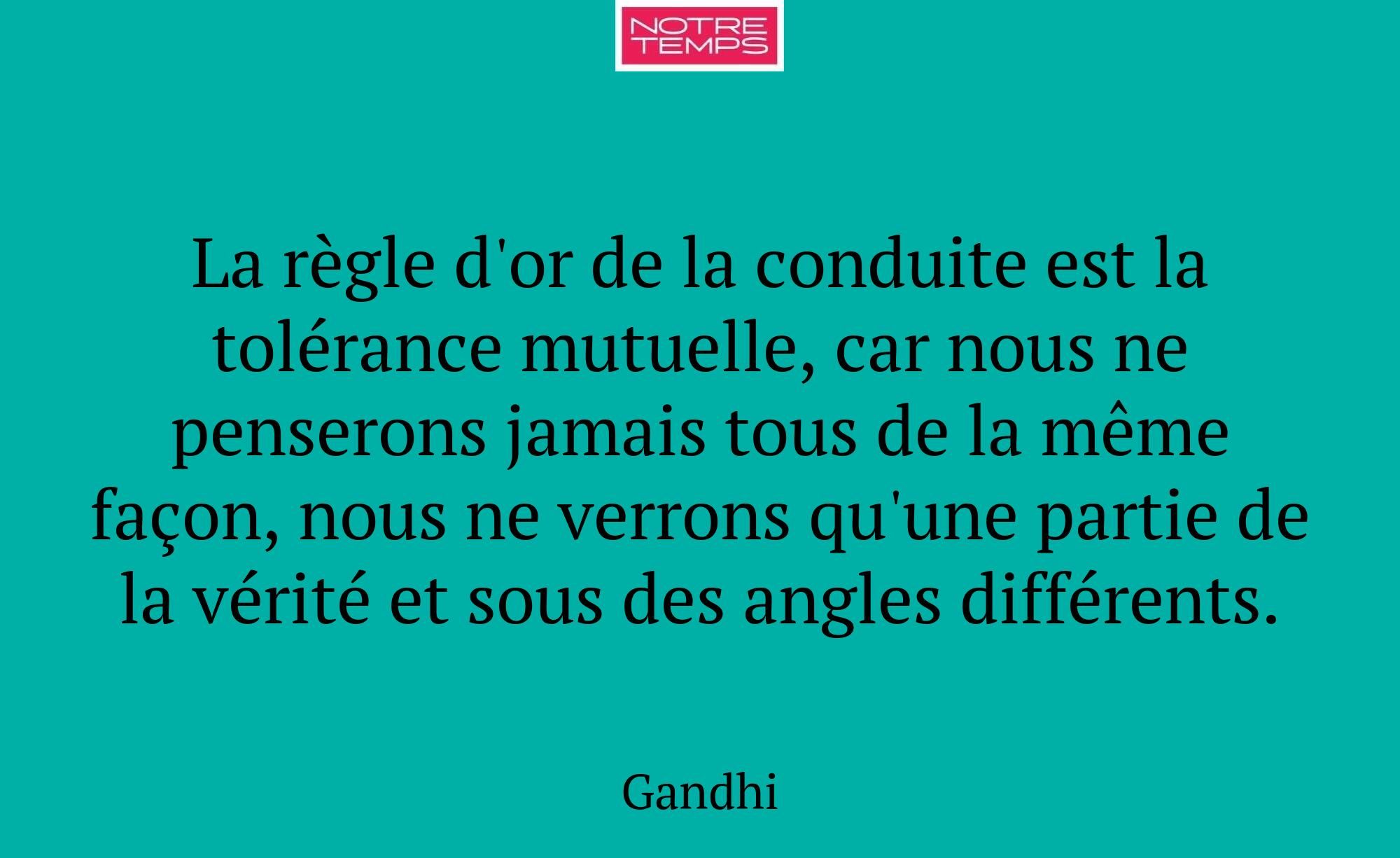 La règle d'or de la conduite est la tolérance mutu...