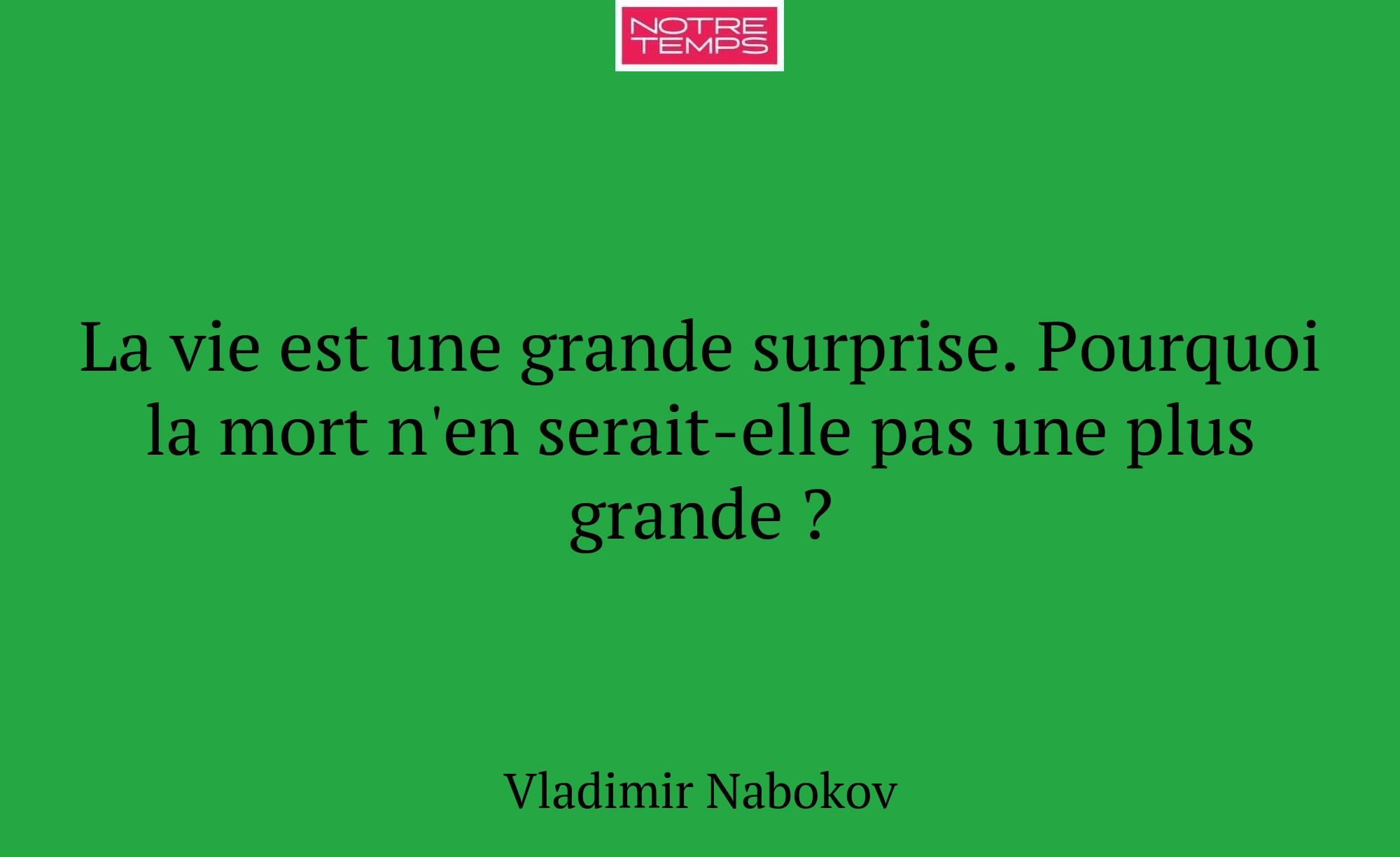 La vie est une grande surprise. Pourquoi la mort n...