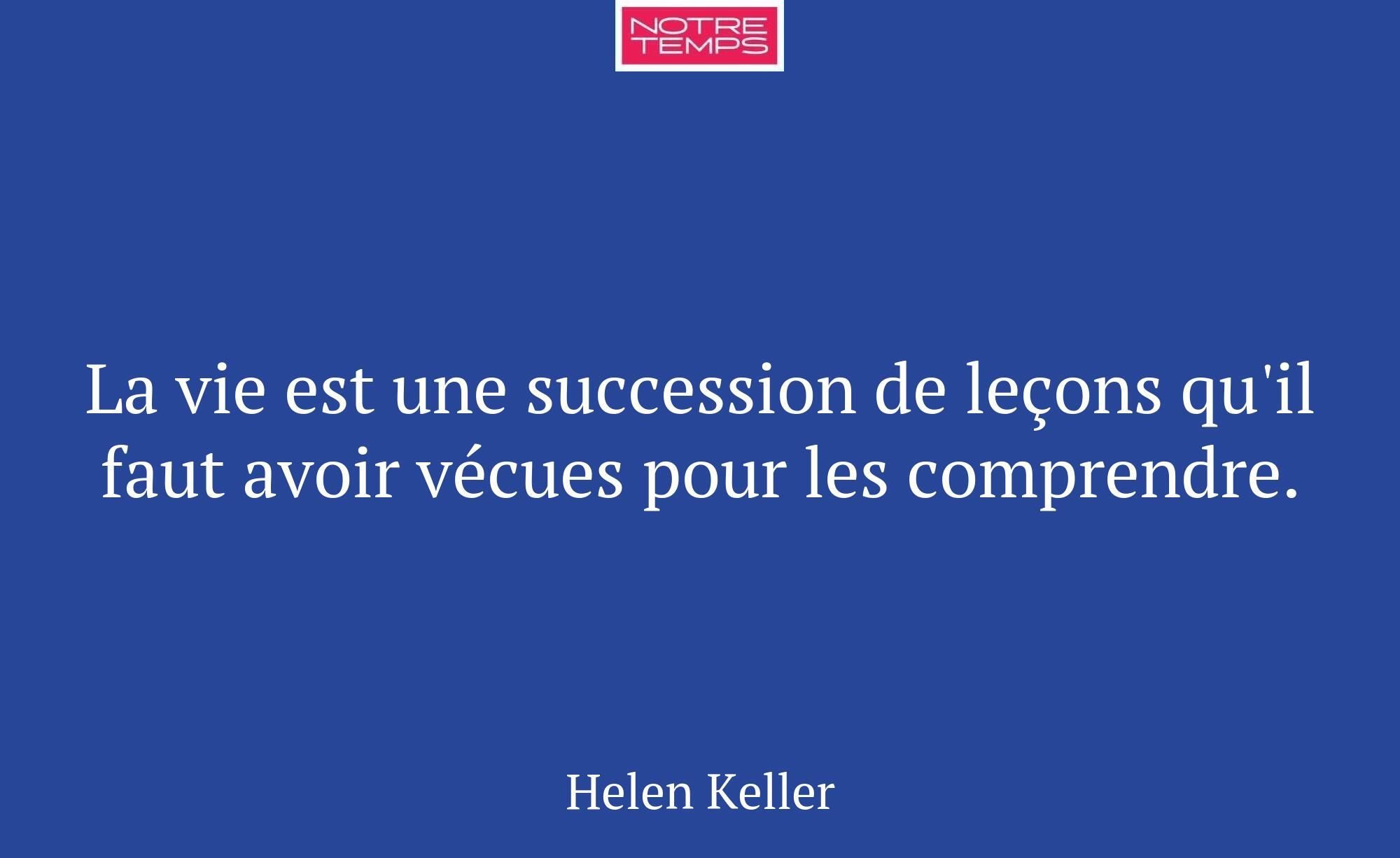 La vie est une succession de leçons qu'il faut avo...