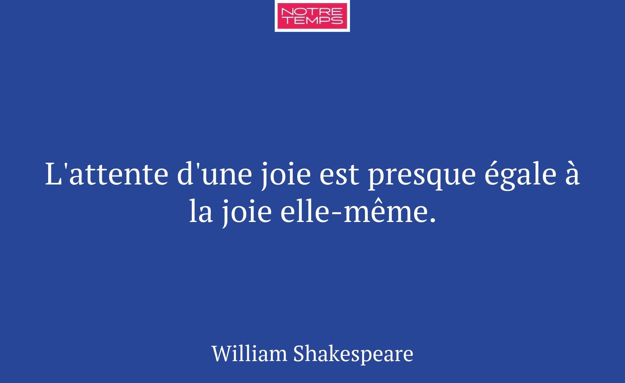 L'attente d'une joie est presque égale à la joie e...