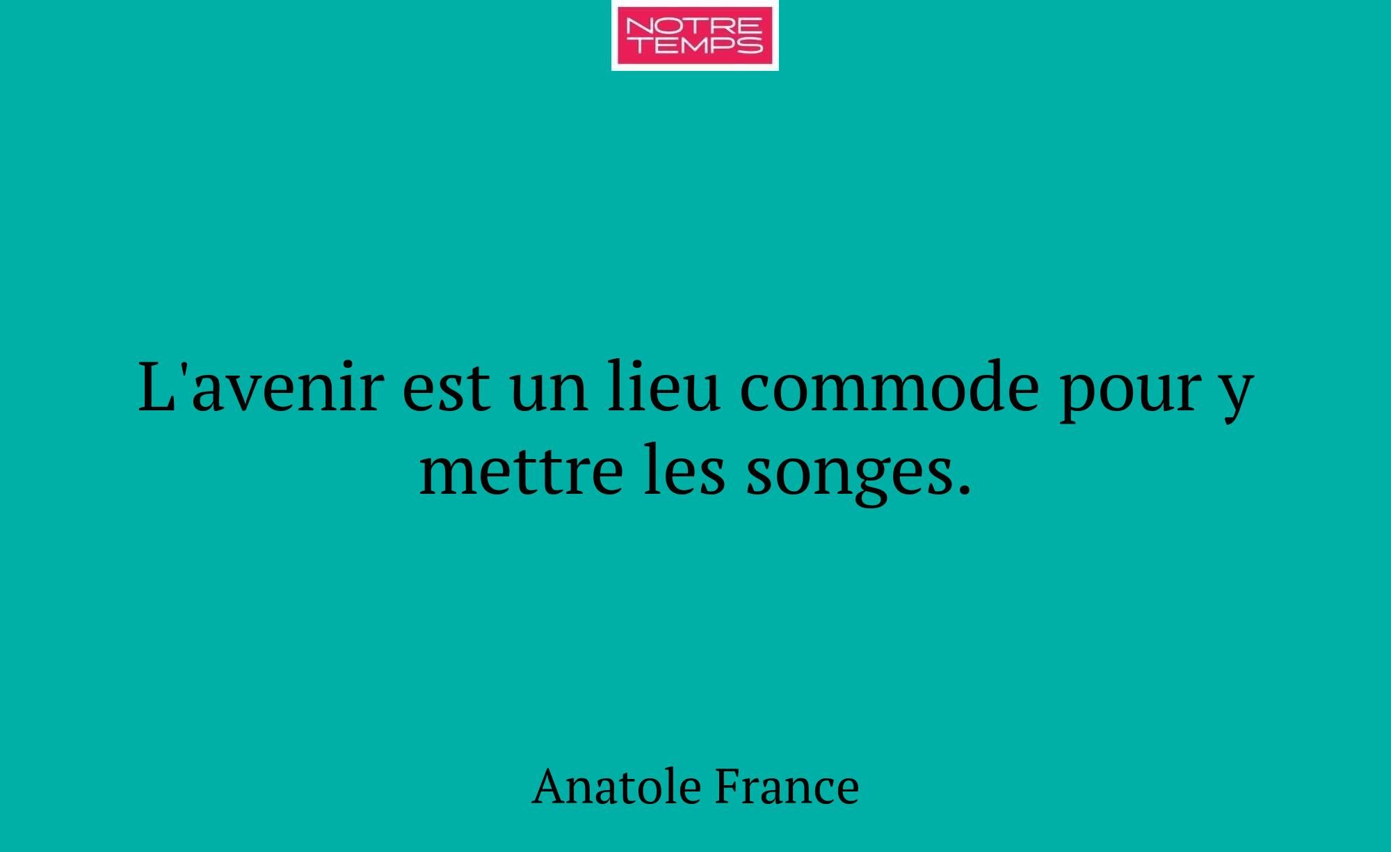 L'avenir est un lieu commode pour y mettre les son...