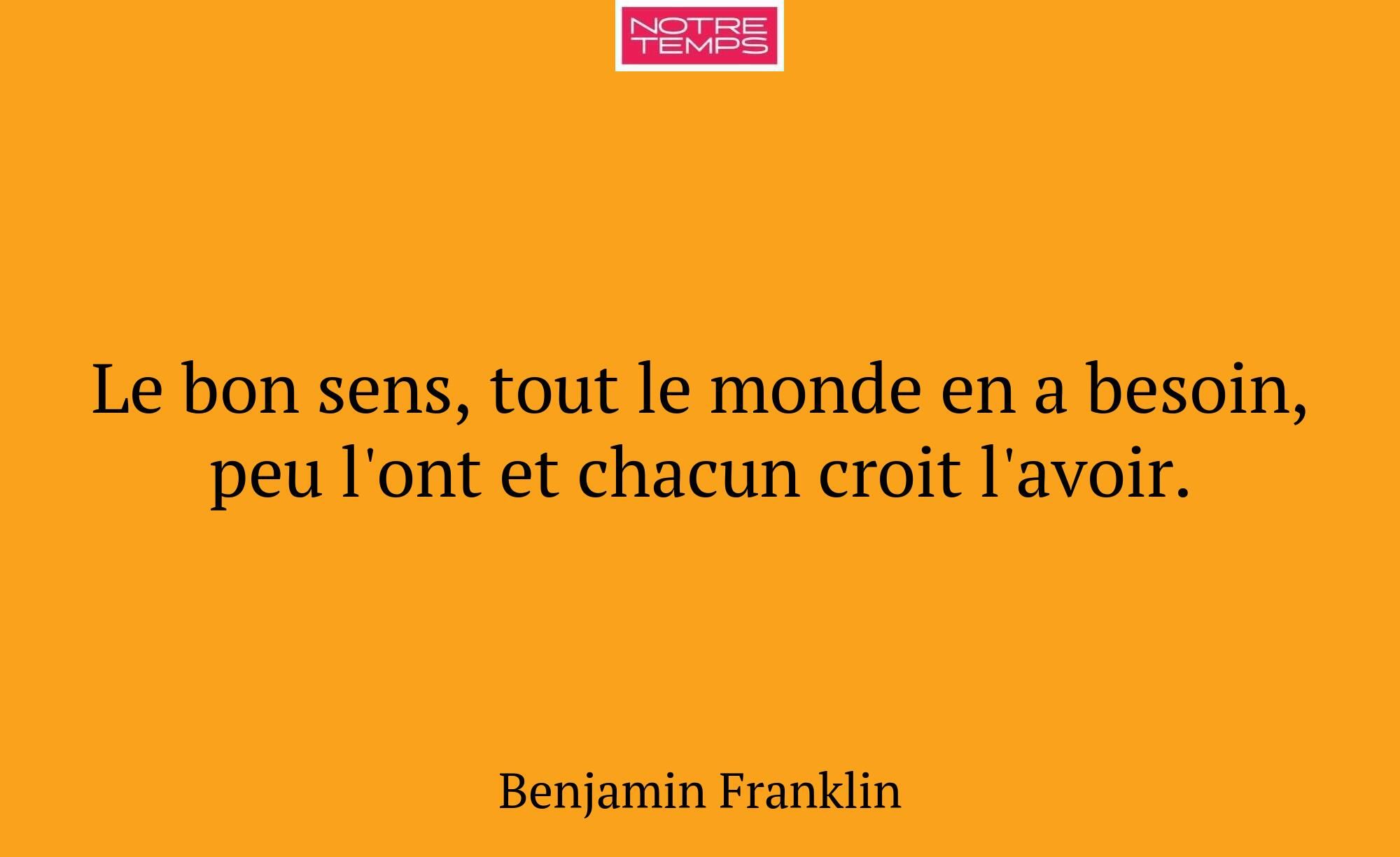 Le bon sens, tout le monde en a besoin, peu l'ont...