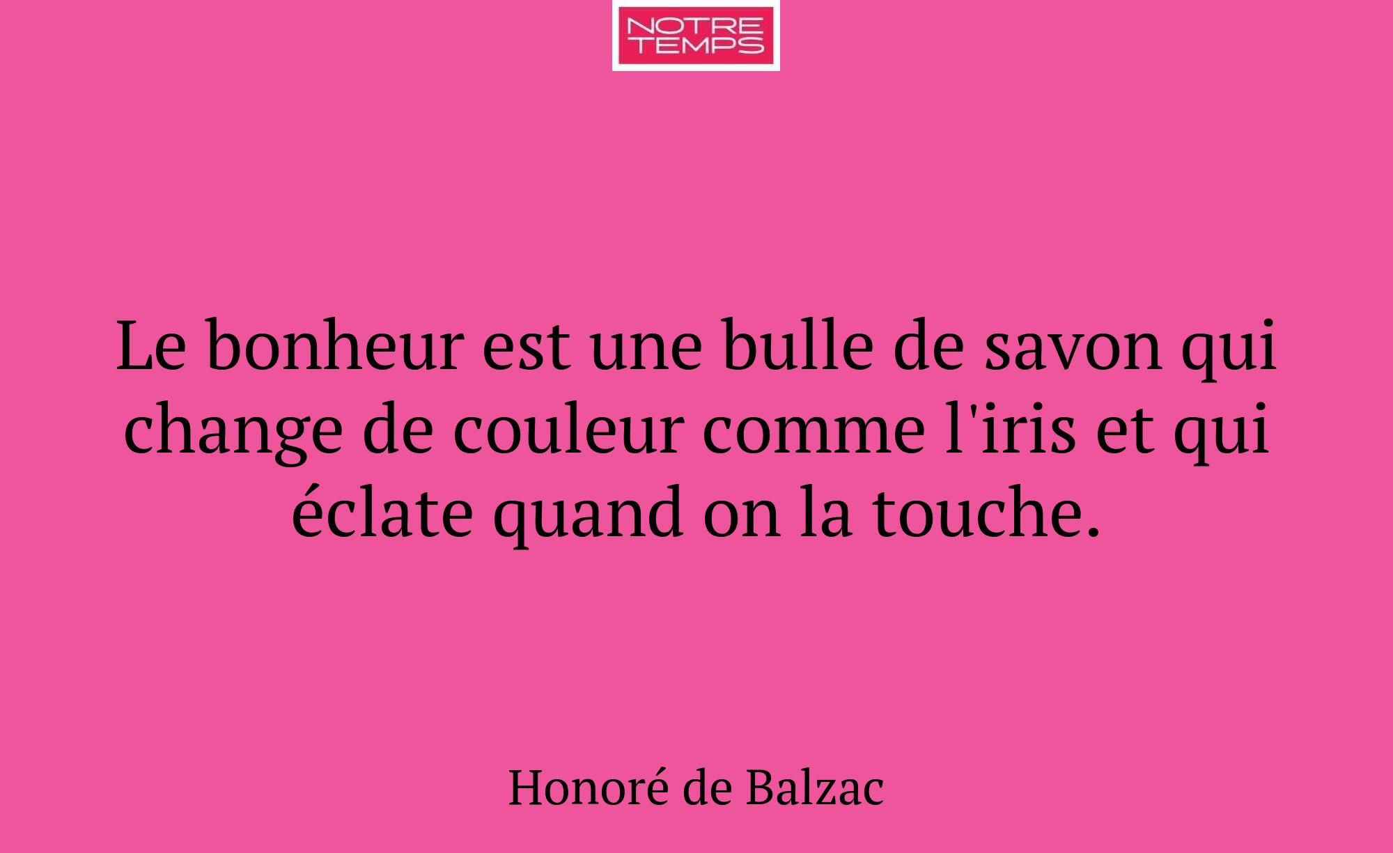 Le bonheur est une bulle de savon qui change de co...