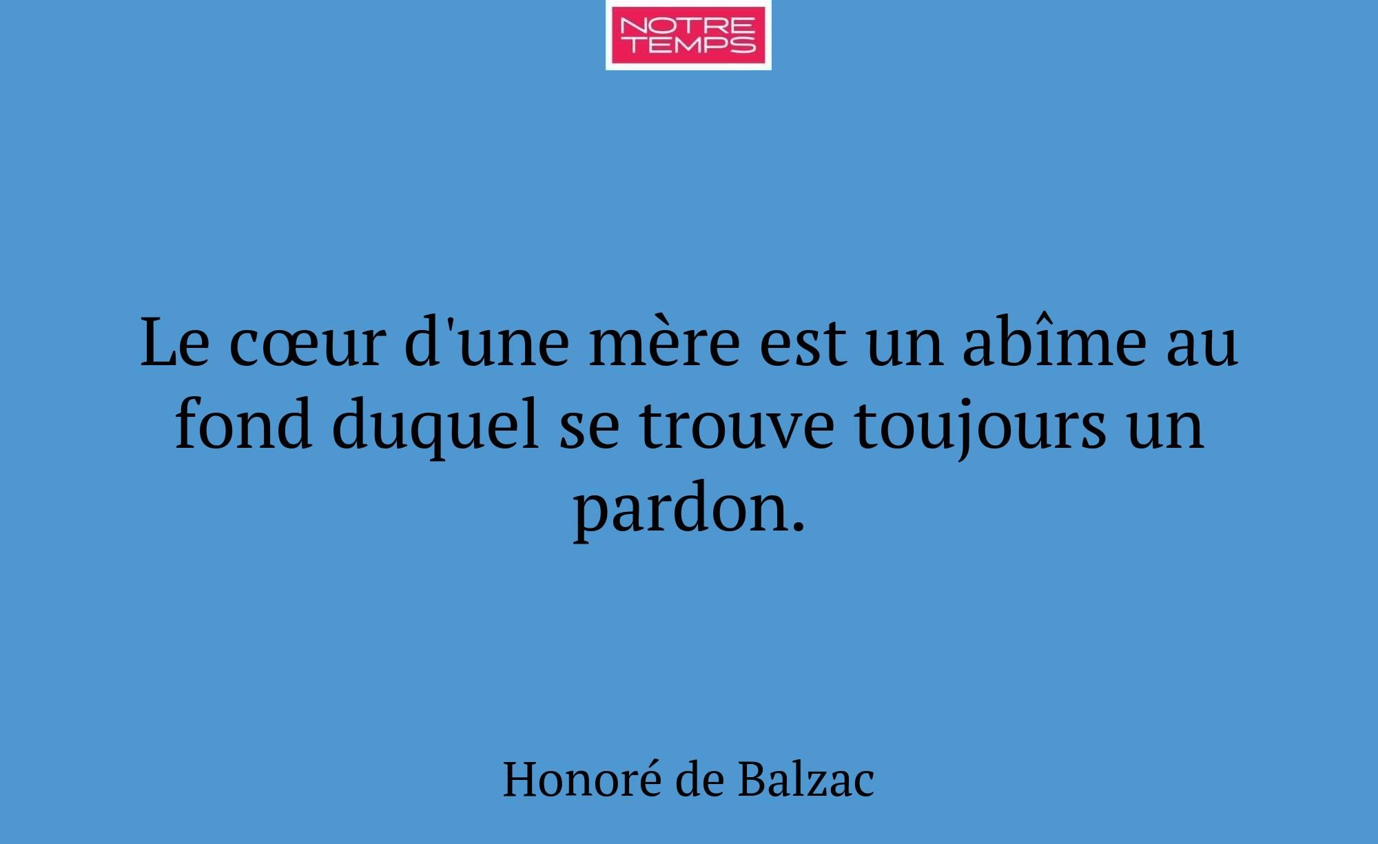 Le cœur d'une mère est un abîme au fond duquel se...