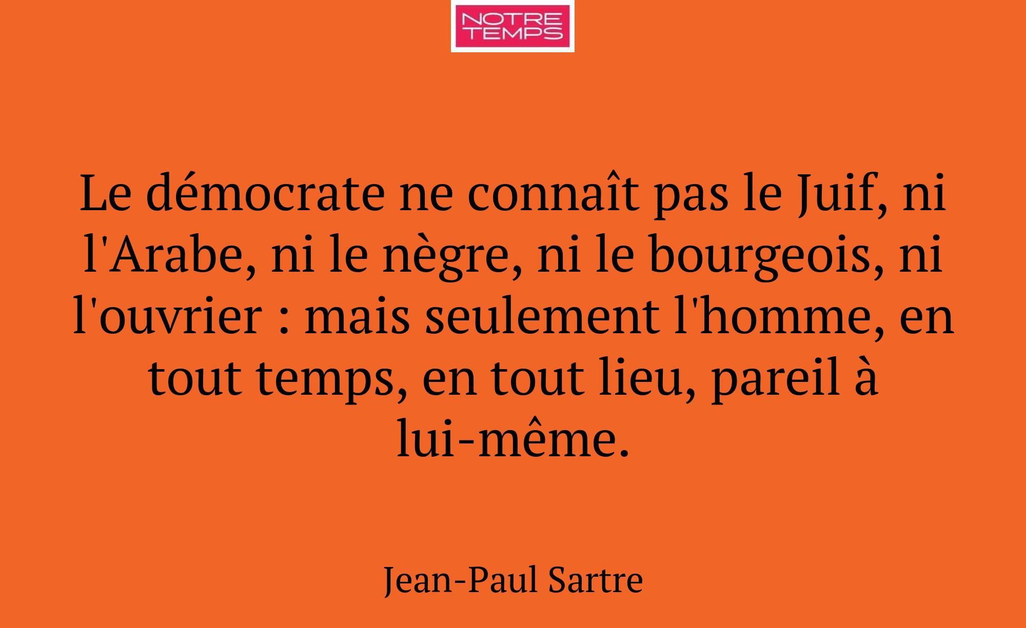 Le démocrate ne connaît pas le Juif, ni l'Arabe, n...