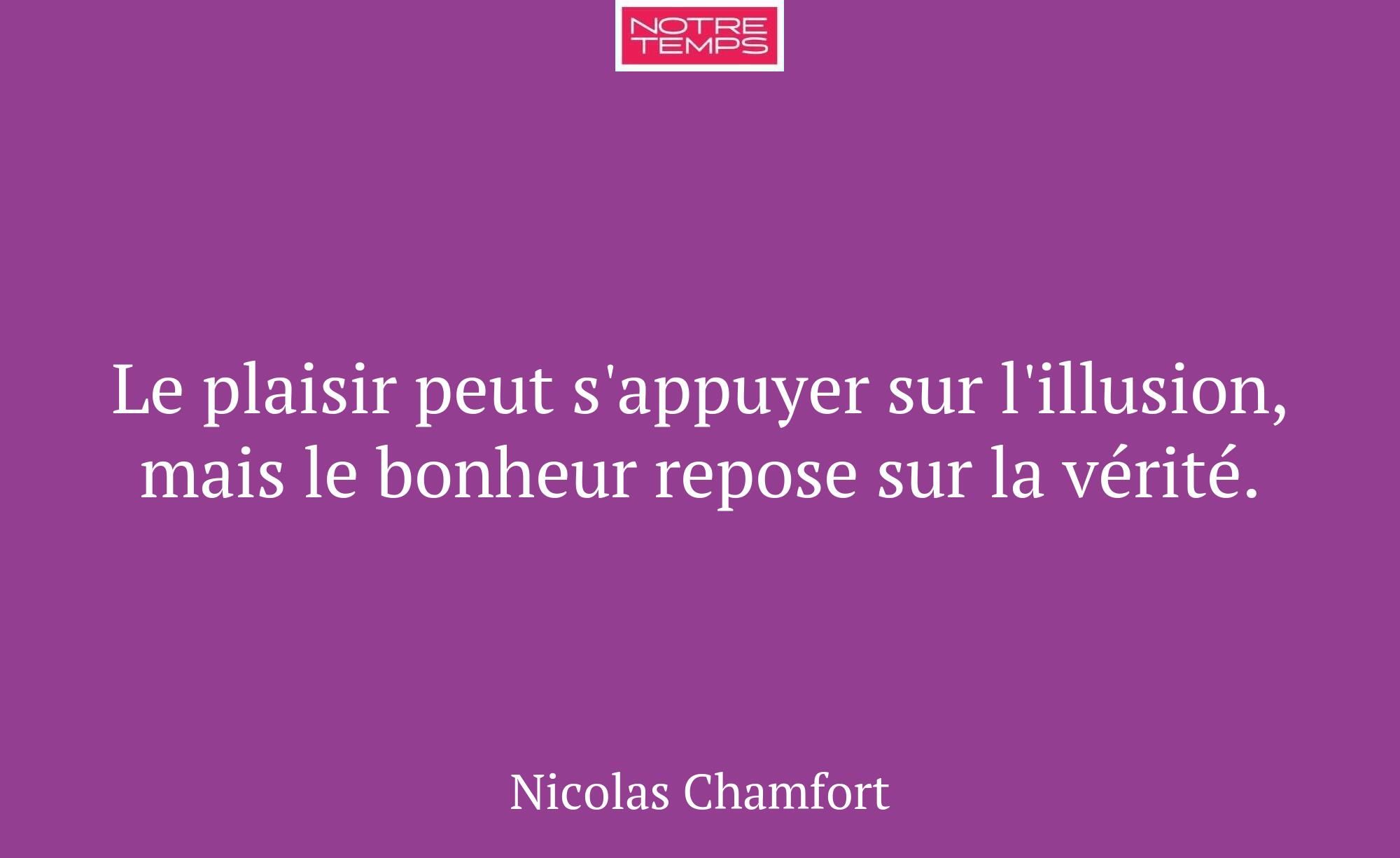 Le plaisir peut s'appuyer sur l'illusion, mais le...