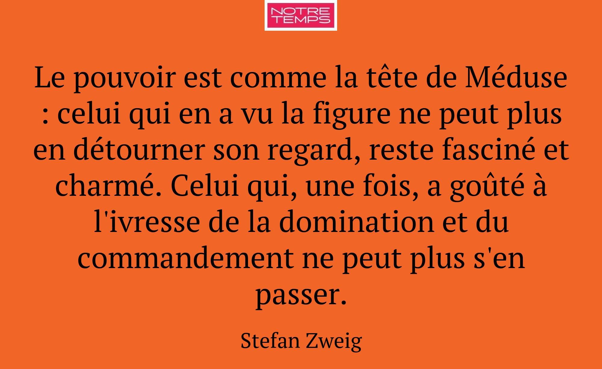Le pouvoir est comme la tête de Méduse : celui qui...