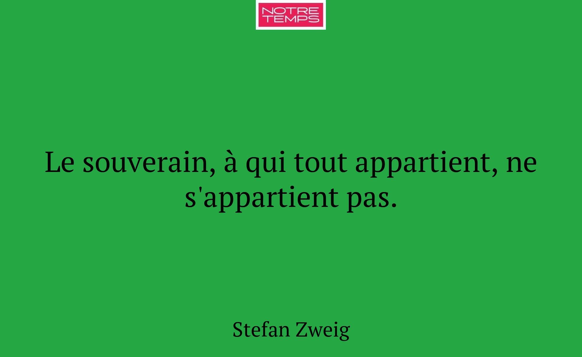 Le souverain, à qui tout appartient, ne s'appartie...