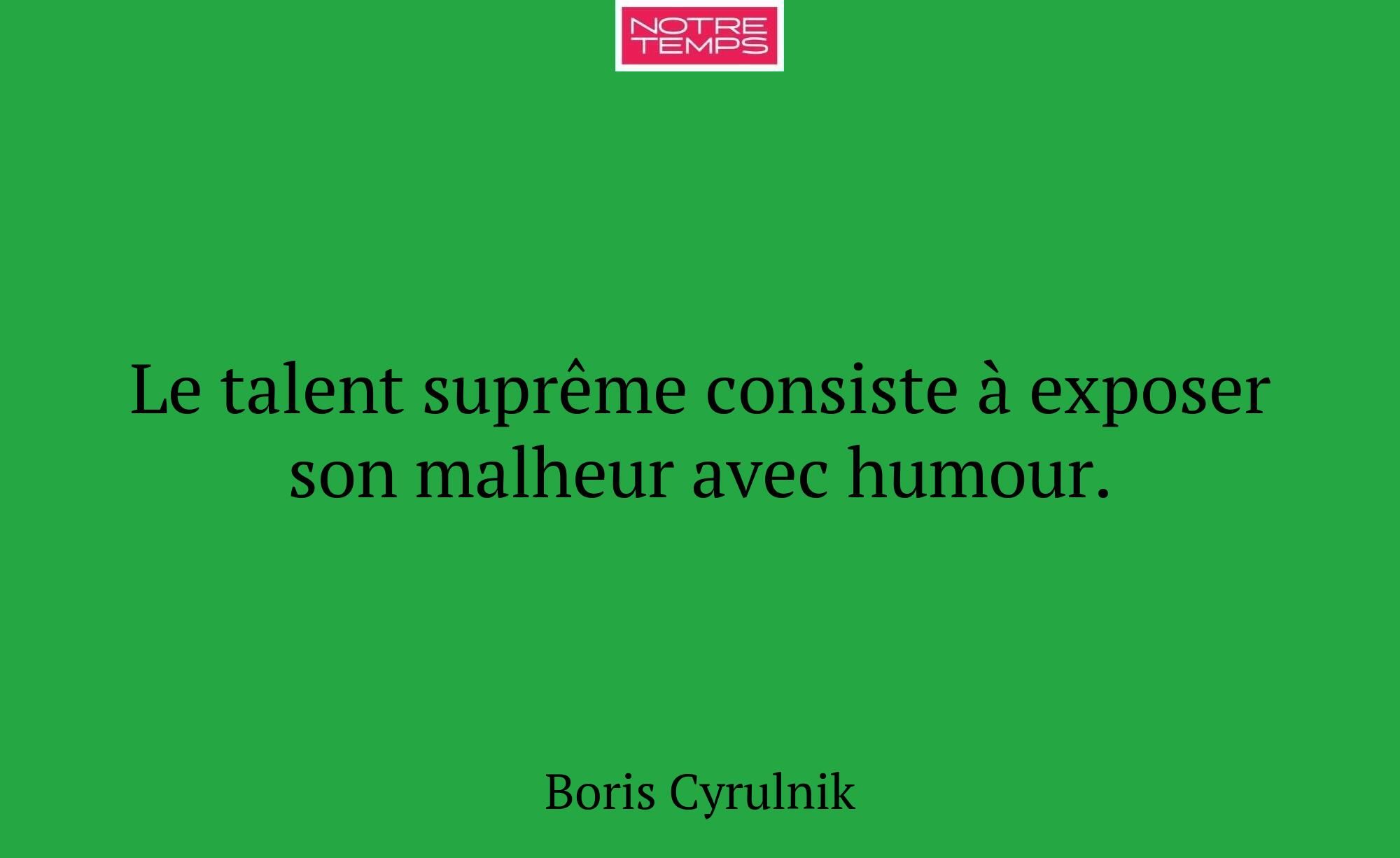 Le talent suprême consiste à exposer son malheur a...