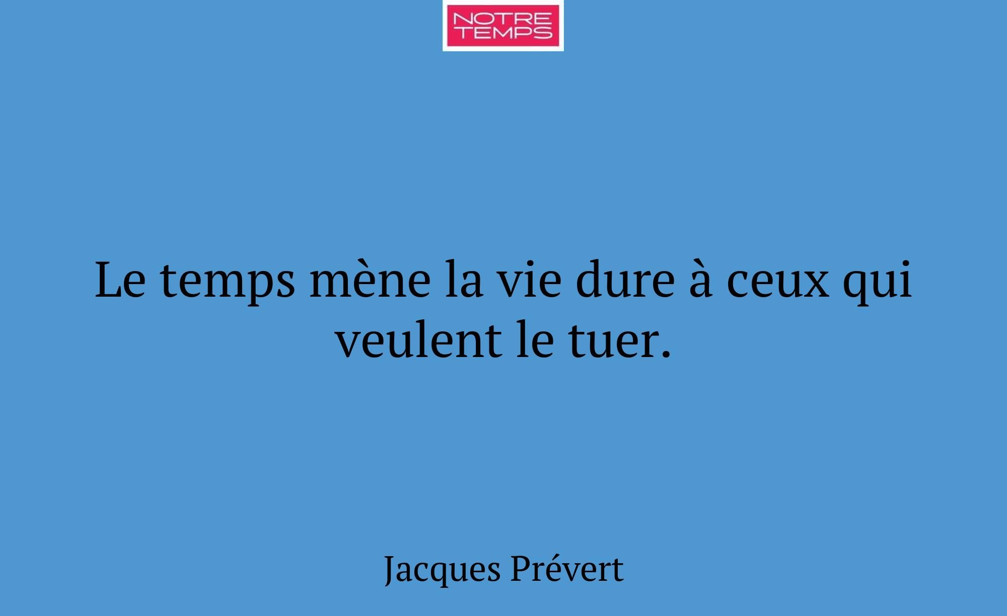 Le temps mène la vie dure à ceux qui veulent le tu...