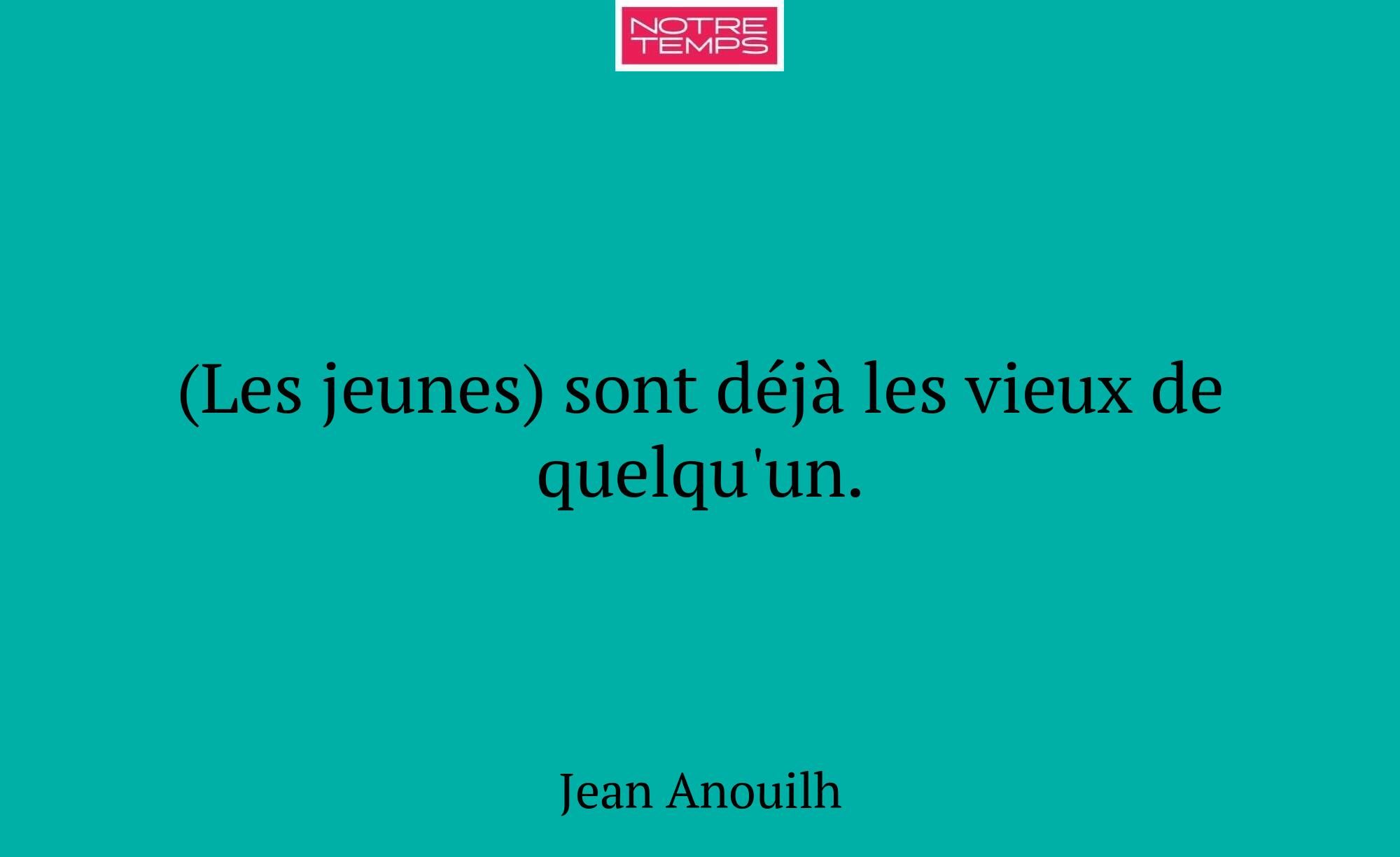 (Les jeunes) sont déjà les vieux de quelqu'un.