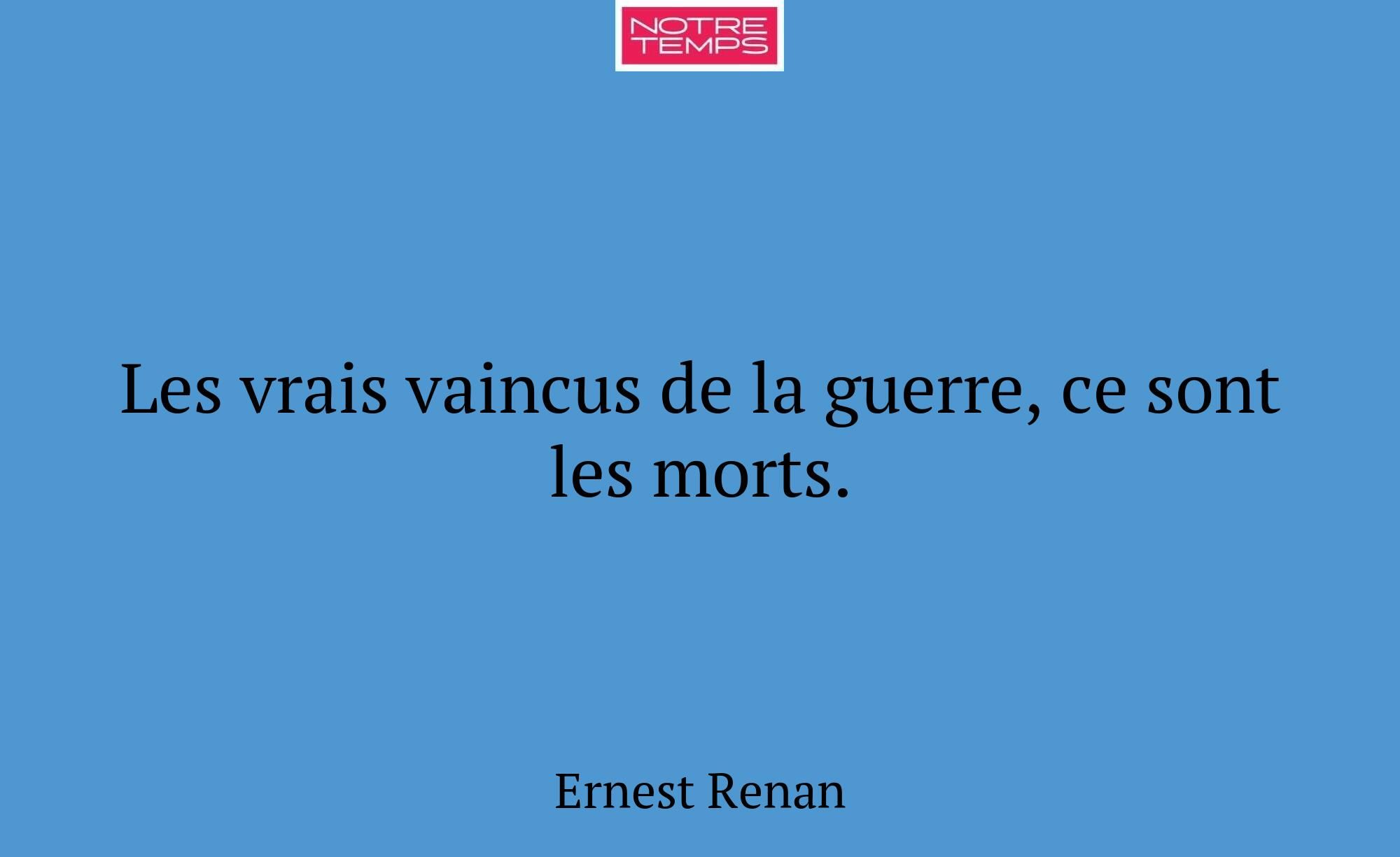 Les vrais vaincus de la guerre, ce sont les morts.