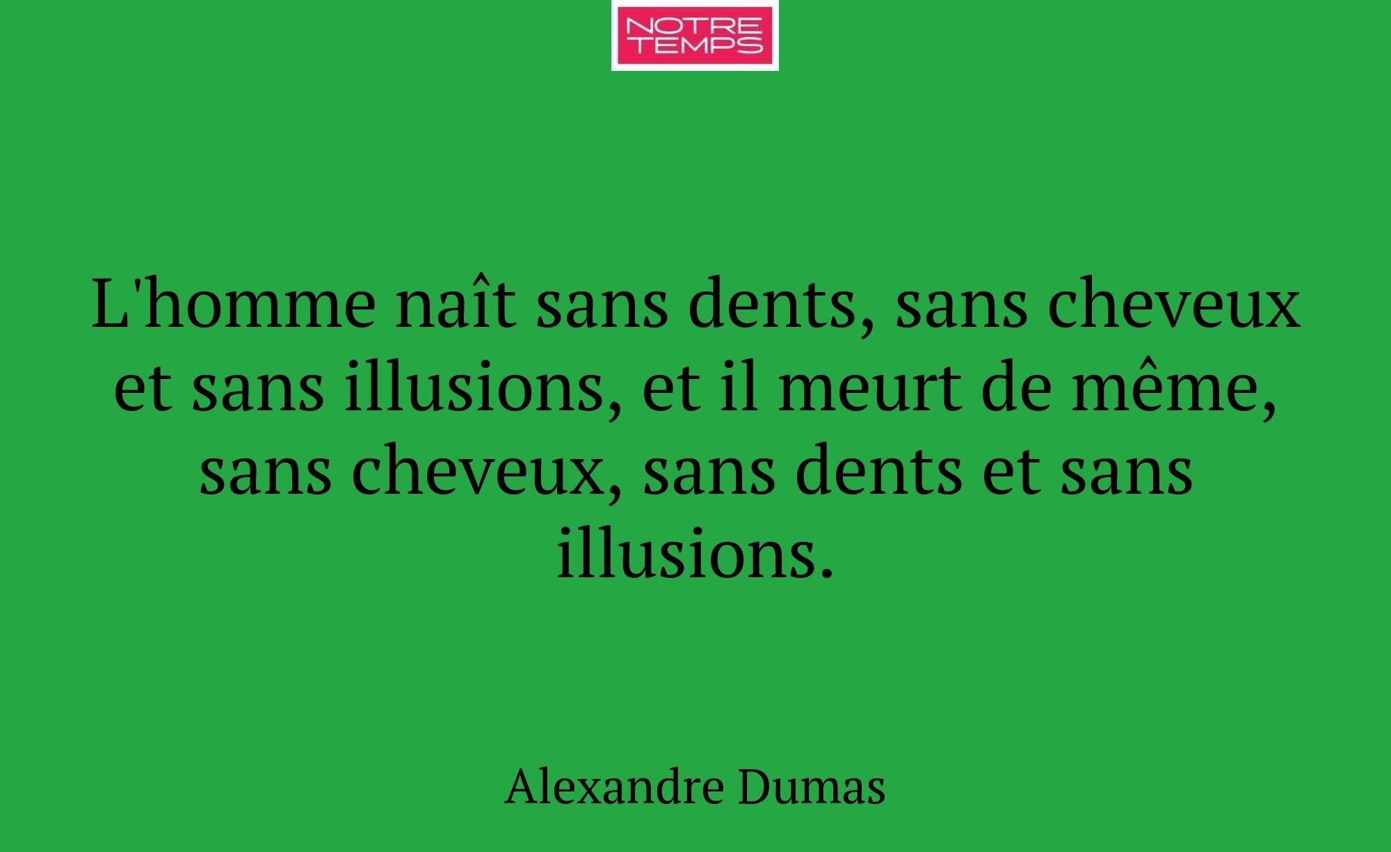 L'homme naît sans dents, sans cheveux et sans illu...