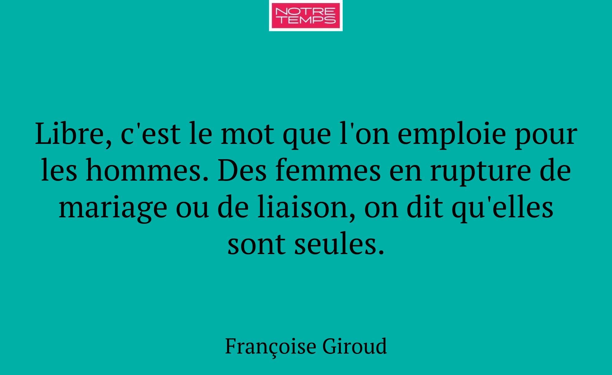 Libre, c'est le mot que l'on emploie pour les homm...