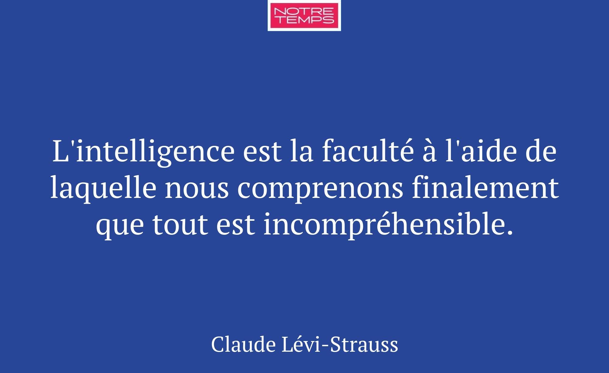 L'intelligence est la faculté à l'aide de laquelle...