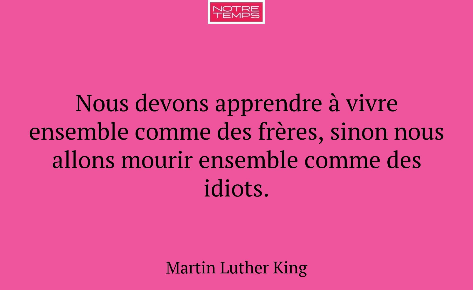 Nous devons apprendre à vivre ensemble comme des f...