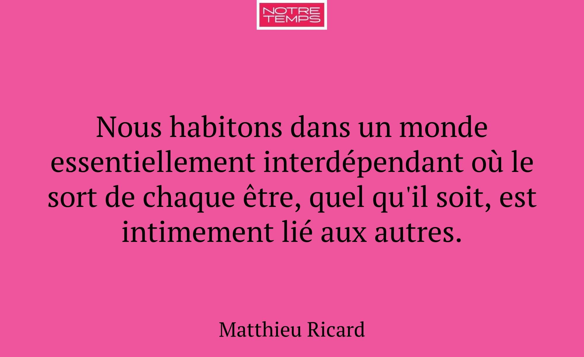 Nous habitons dans un monde essentiellement interd...