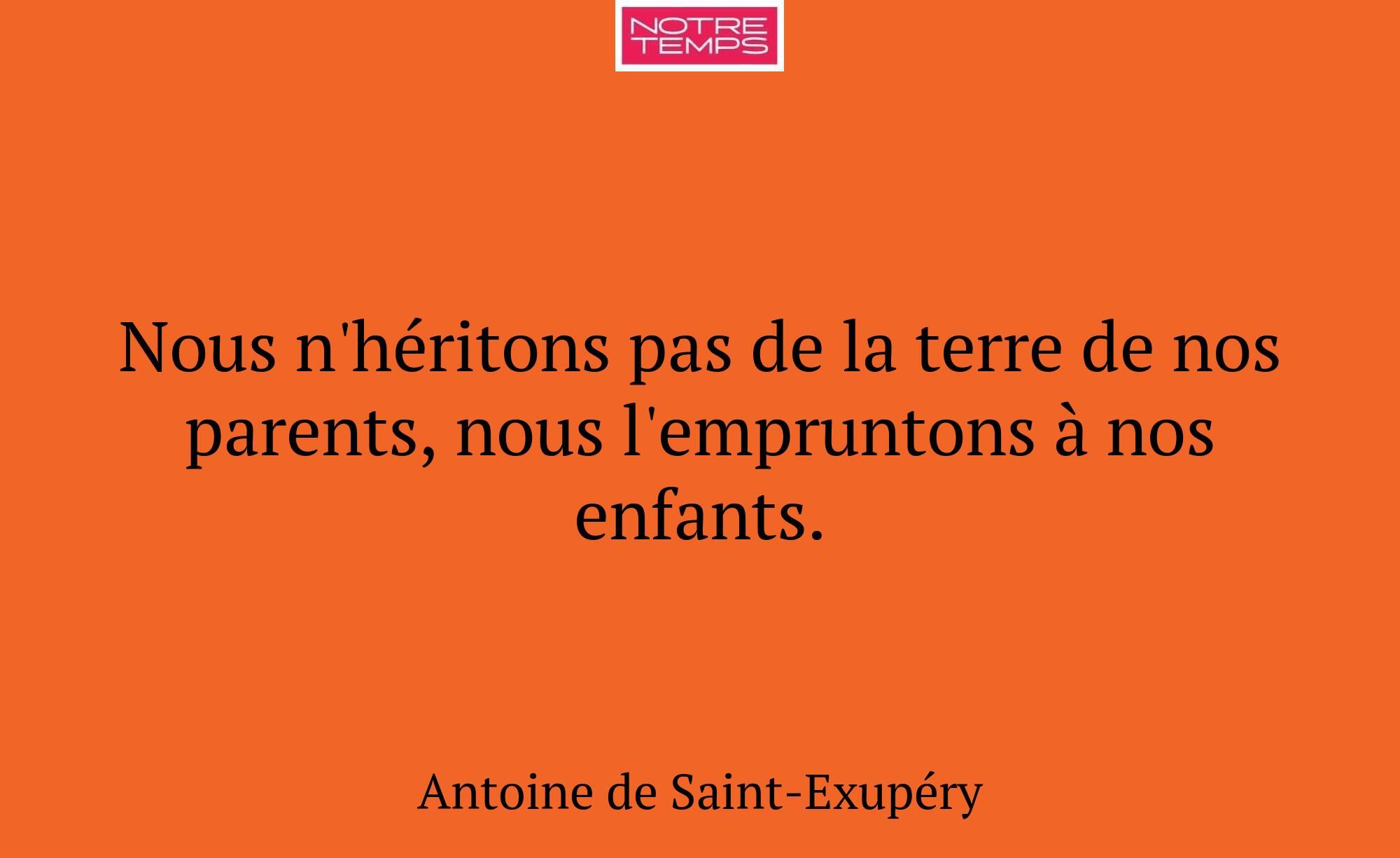 Nous n'héritons pas de la terre de nos parents, no...