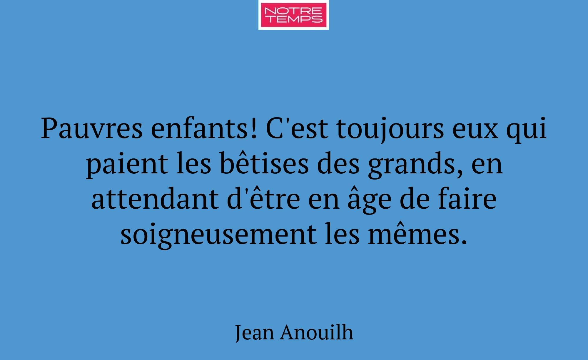 Pauvres enfants! C'est toujours eux qui paient les...