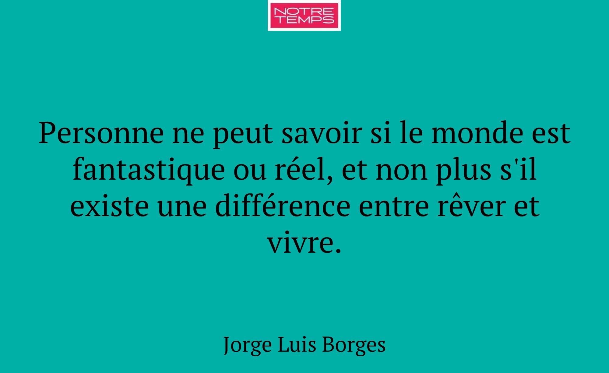 Personne ne peut savoir si le monde est fantastiqu...