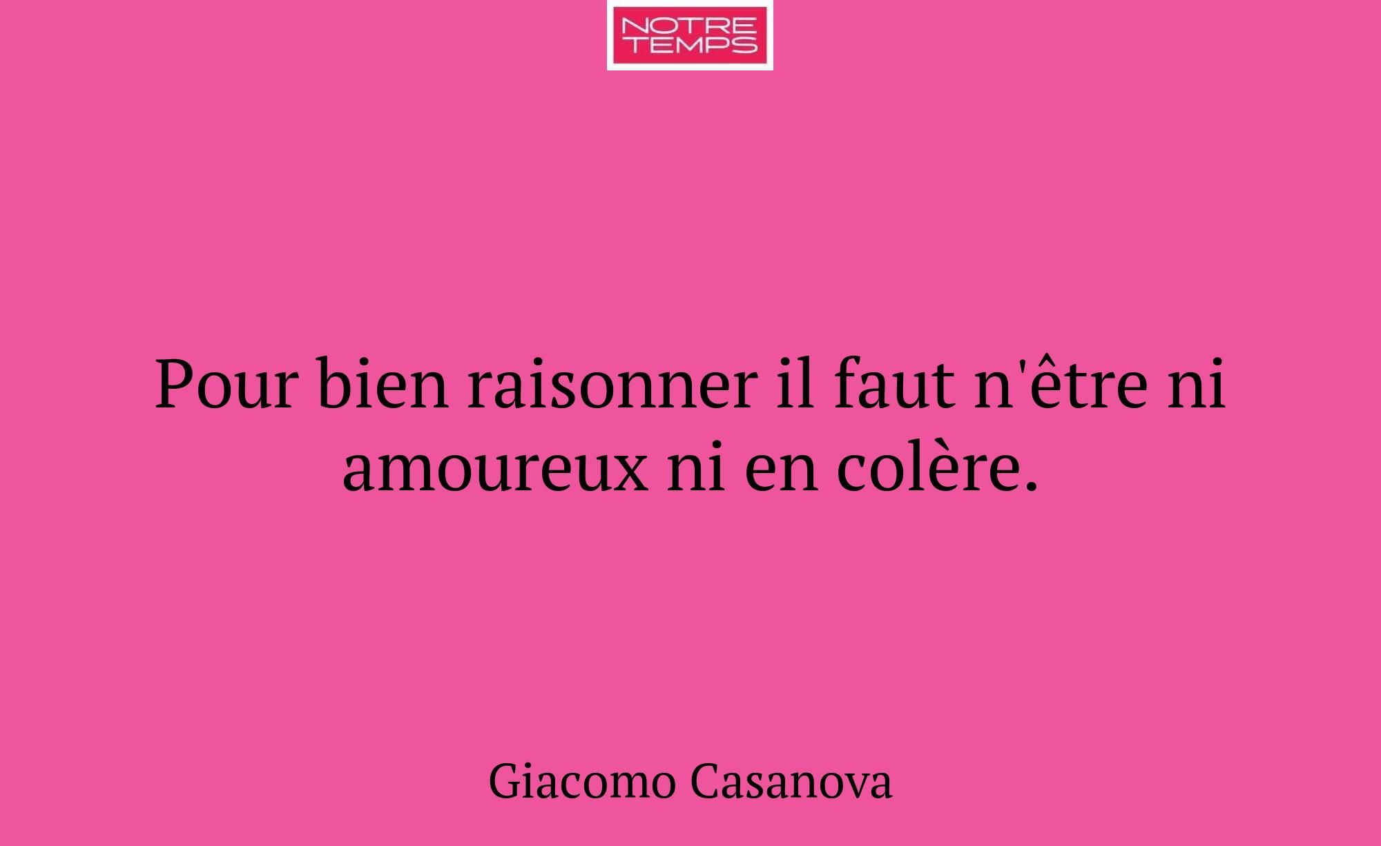 Pour bien raisonner il faut n'être ni amoureux ni...