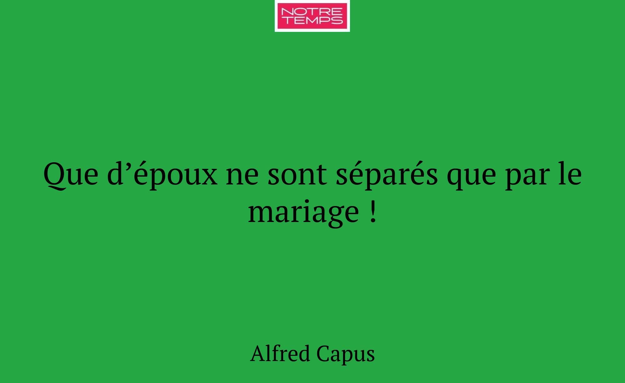 Que d’époux ne sont séparés que par le mariage !