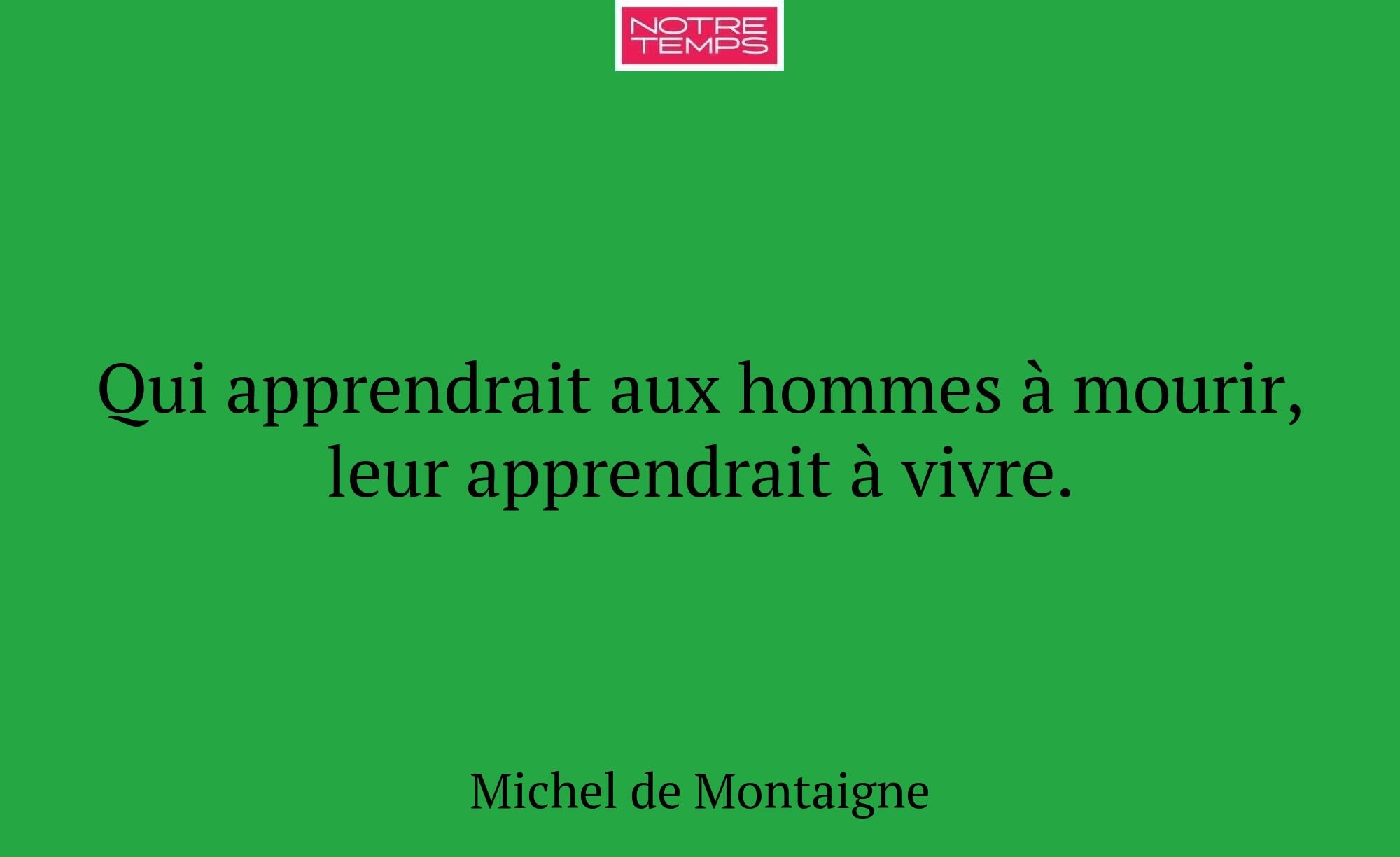 Qui apprendrait aux hommes à mourir, leur apprendr...