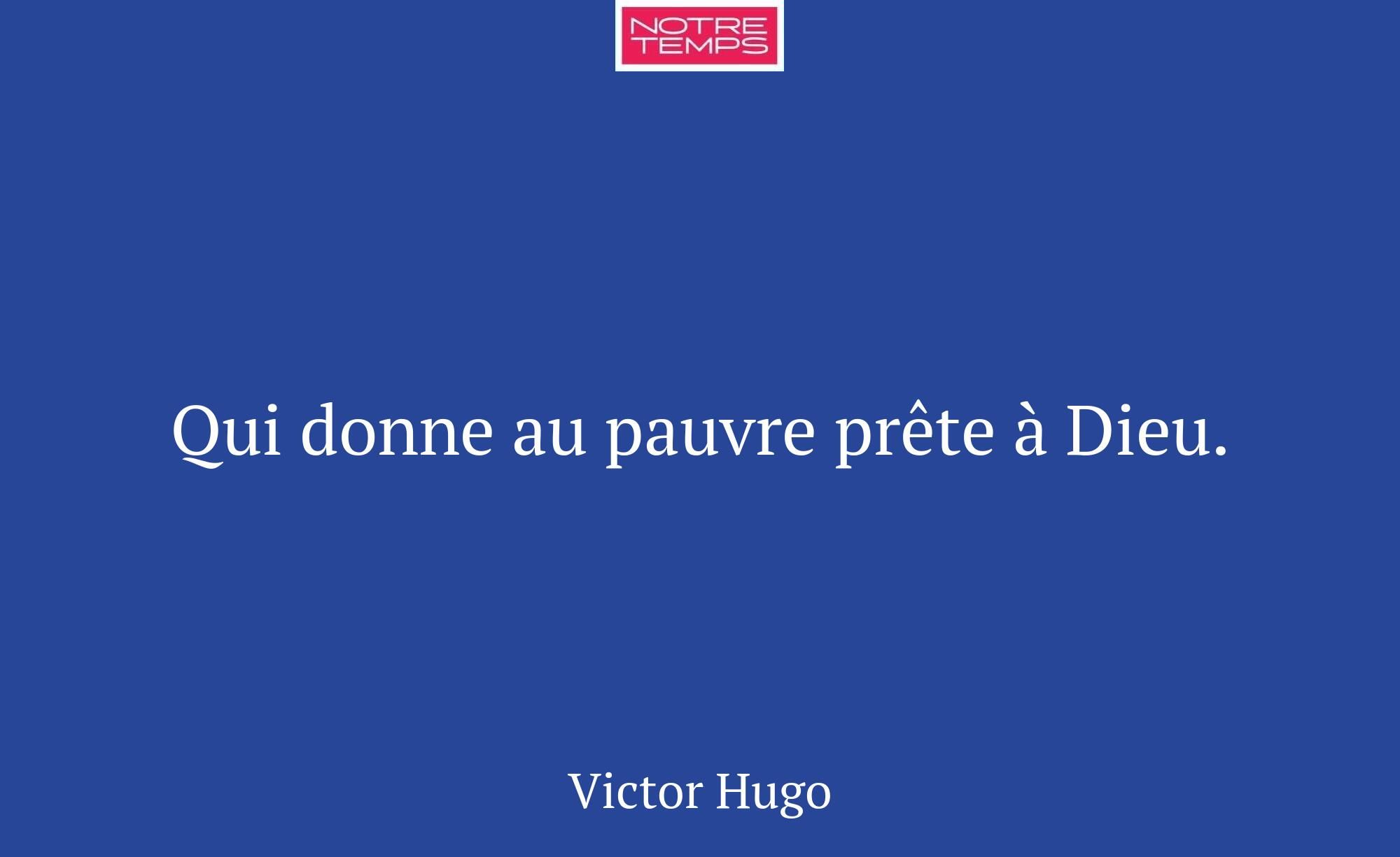 Qui donne au pauvre prête à Dieu.