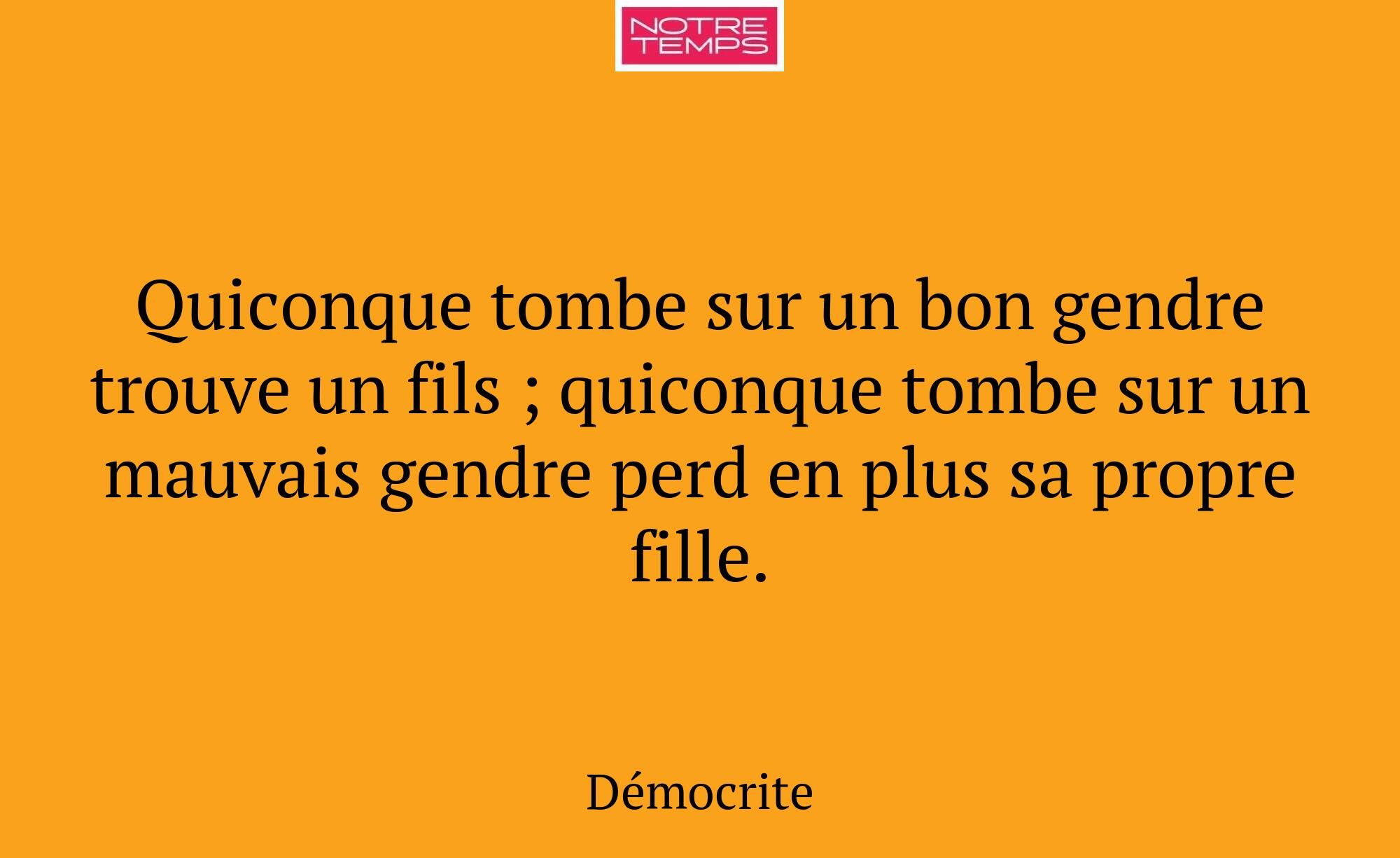 Quiconque tombe sur un bon gendre trouve un fils ;...
