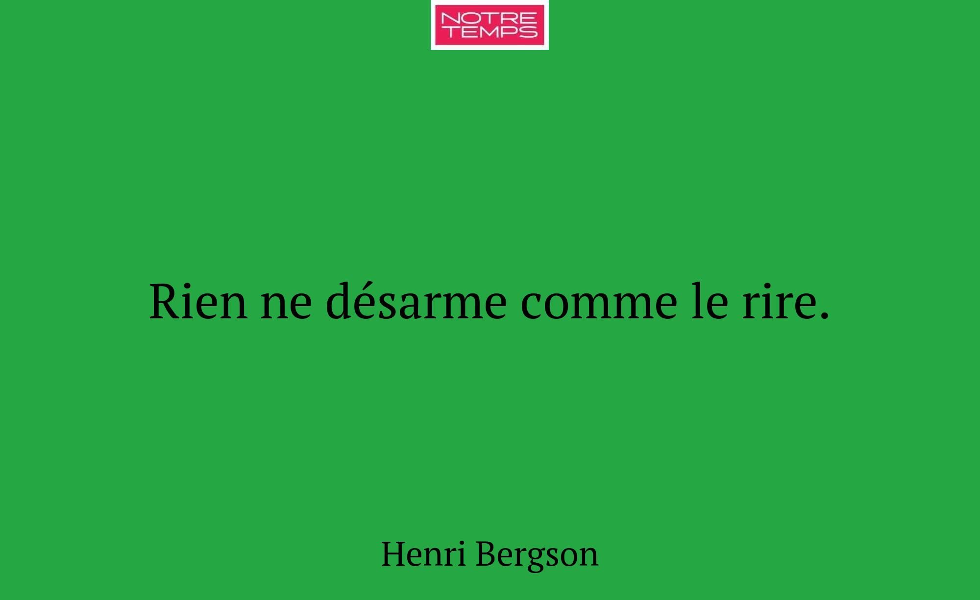 Rien ne désarme comme le rire.