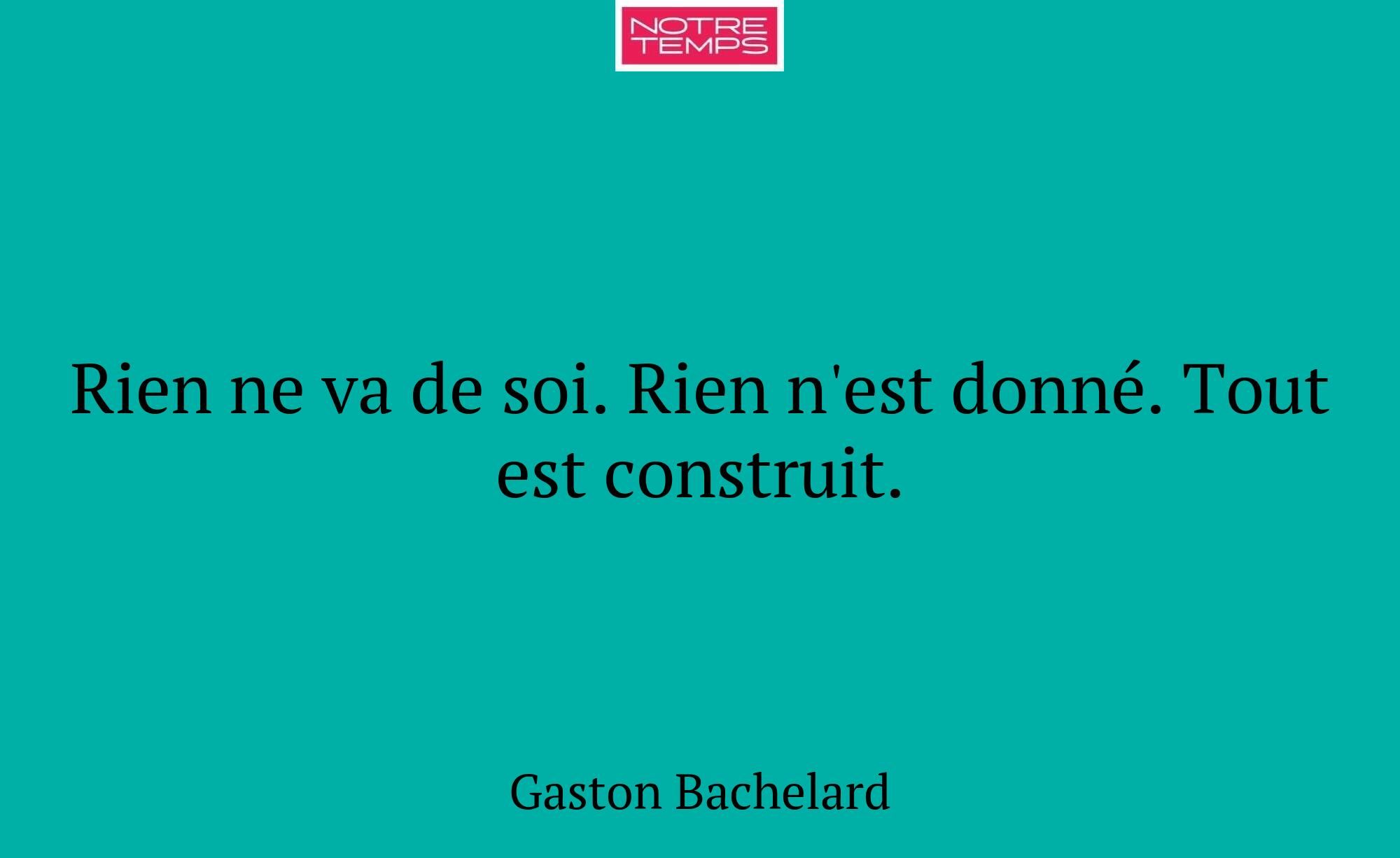 Rien ne va de soi. Rien n'est donné. Tout est cons...