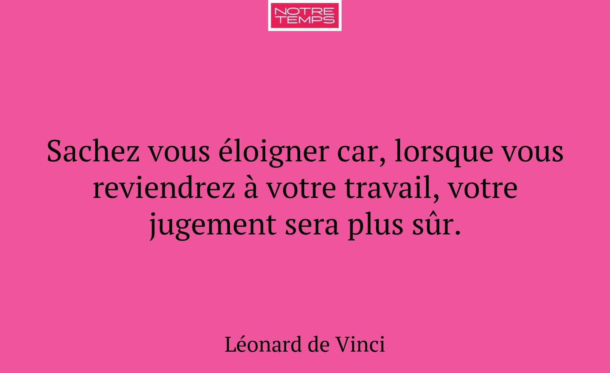 Sachez vous éloigner car, lorsque vous reviendrez...