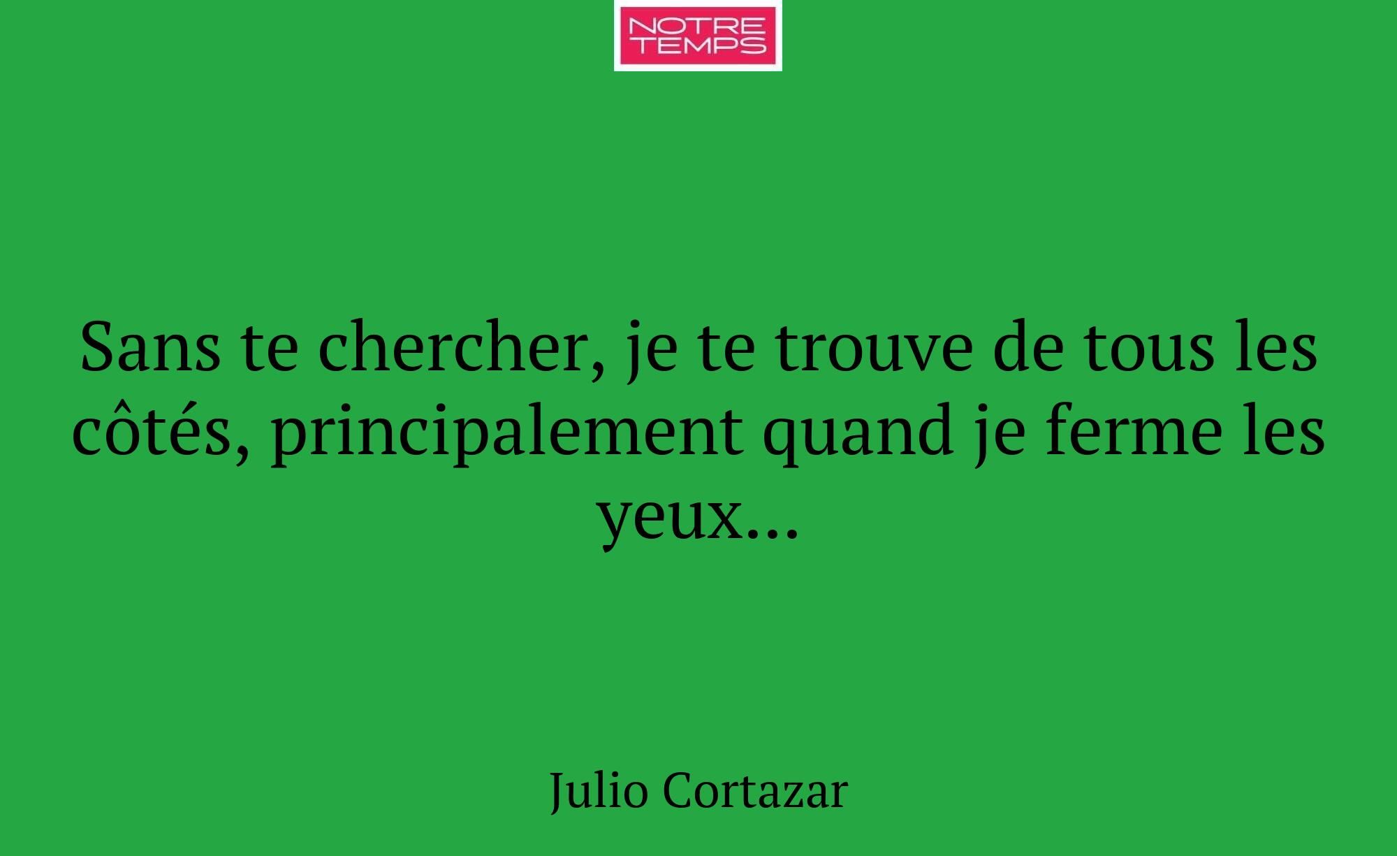 Sans te chercher, je te trouve de tous les côtés,...